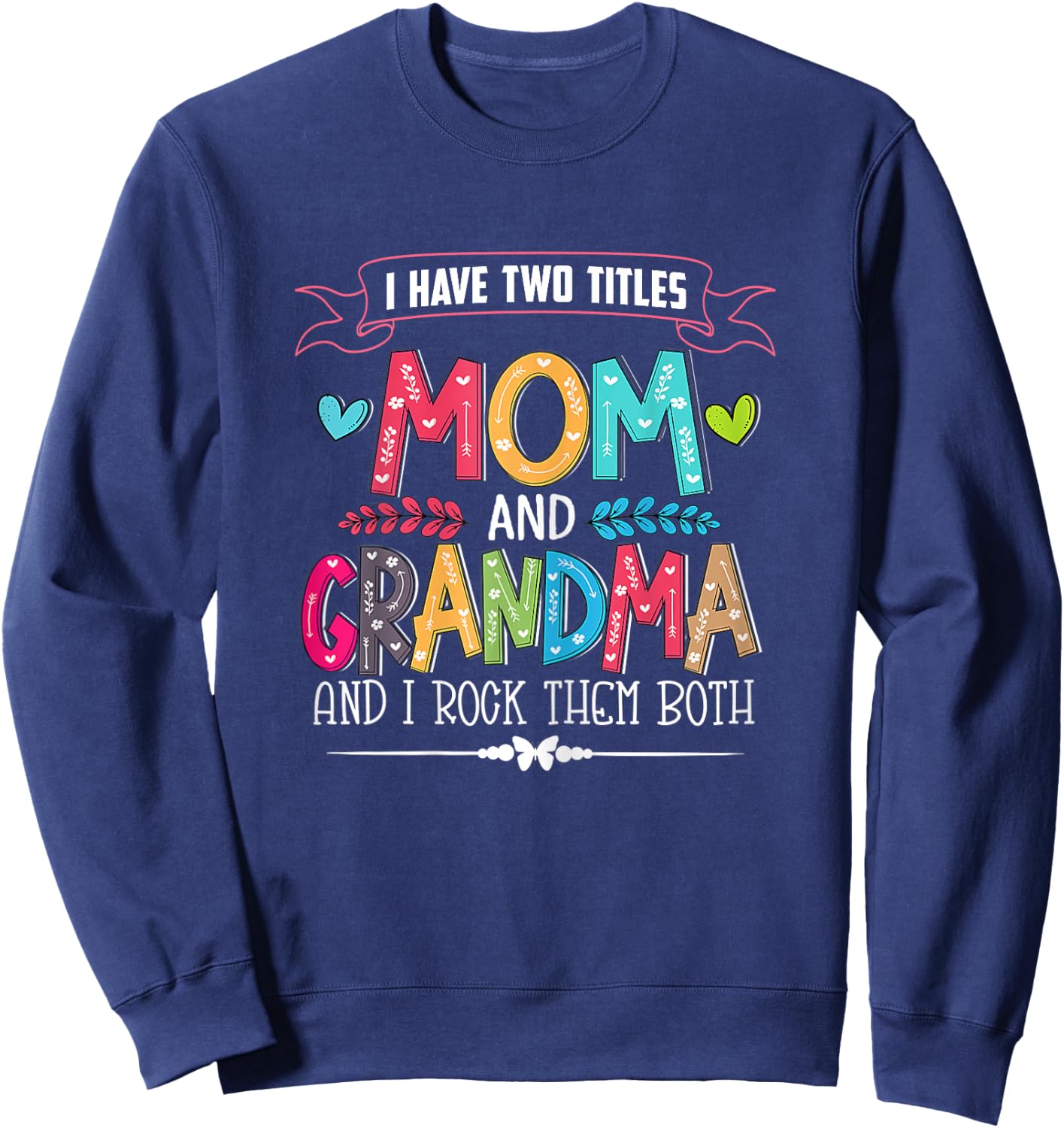 Funny Grandma Shirts women Mom and Grandma I rock them Both Sweatshirt - Sweatshirt | Navy