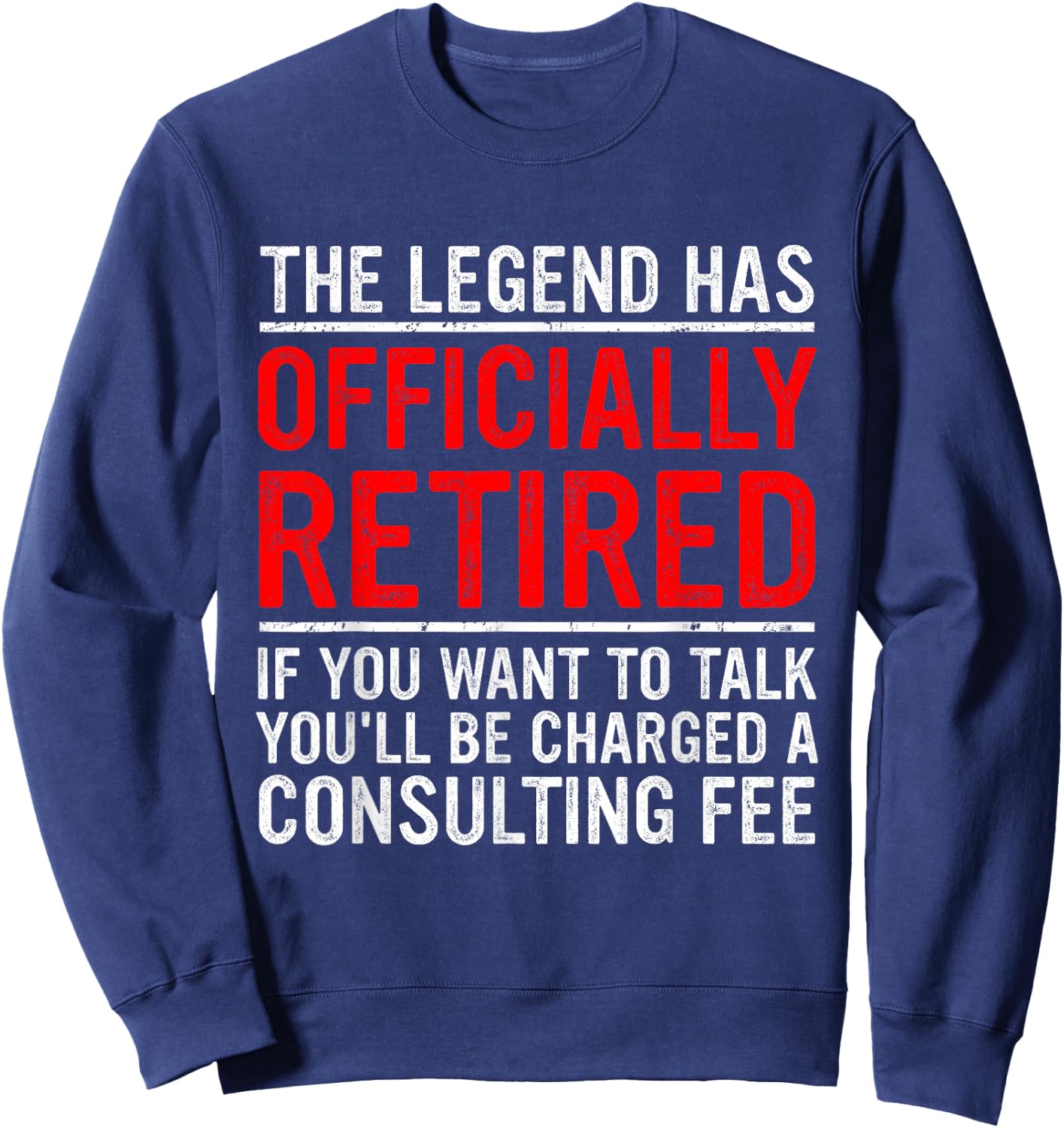 The Legend Has Officially Retired Father Funny Retirement Sweatshirt - Sweatshirt | Navy