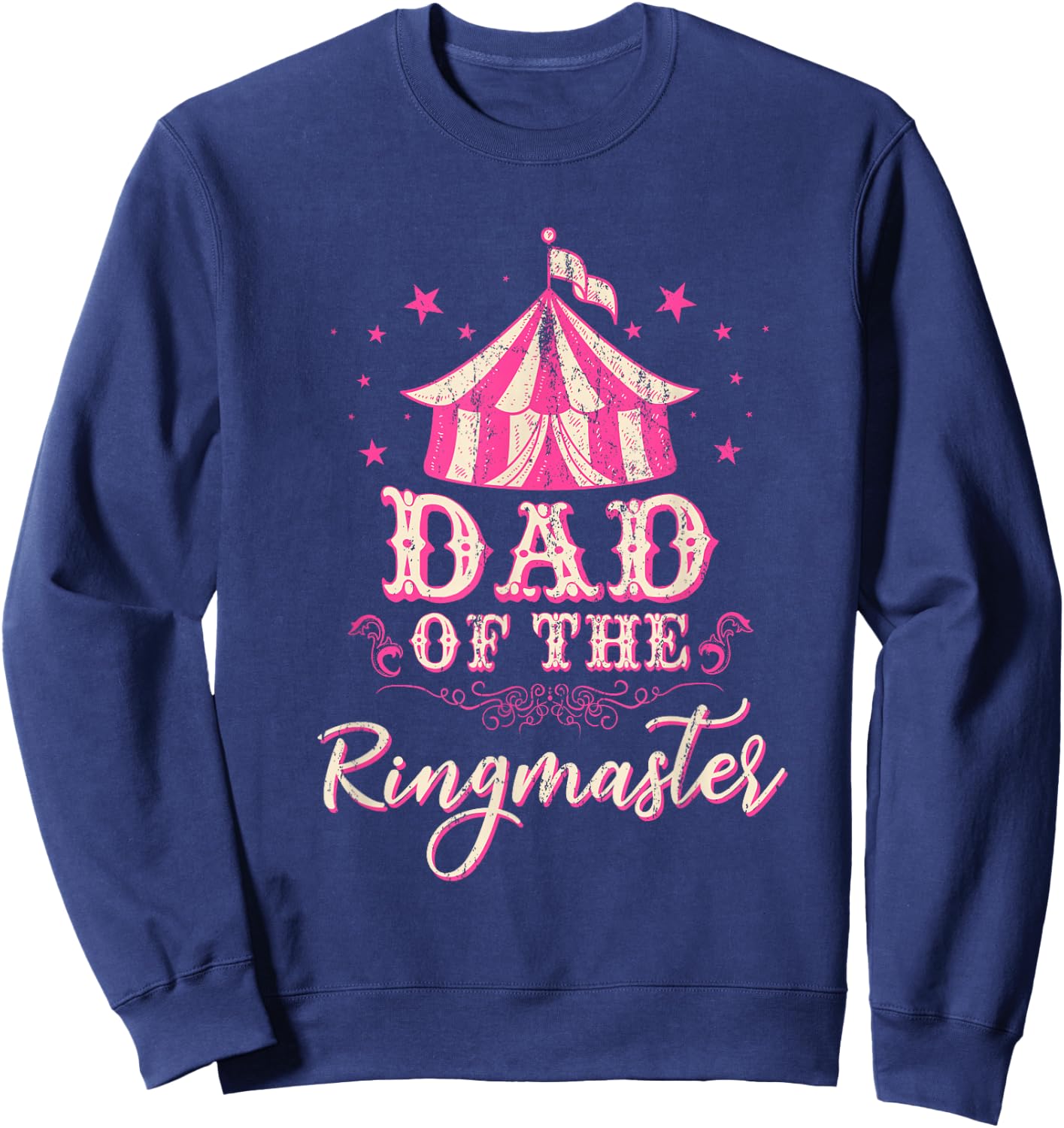 Dad Of The Ringmaster Circus Themed Birthday Party Sweatshirt - Sweatshirt | Navy