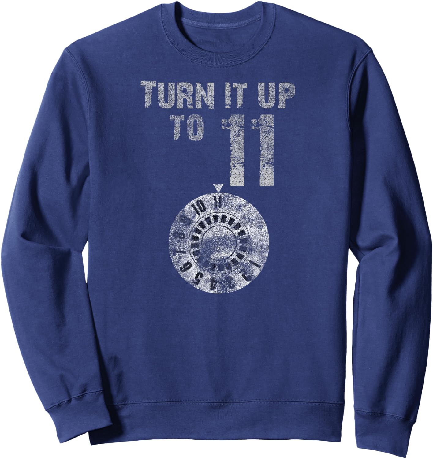 This goes up to 11 Shirt - "Turn it up!" Sweatshirt - Sweatshirt | Navy