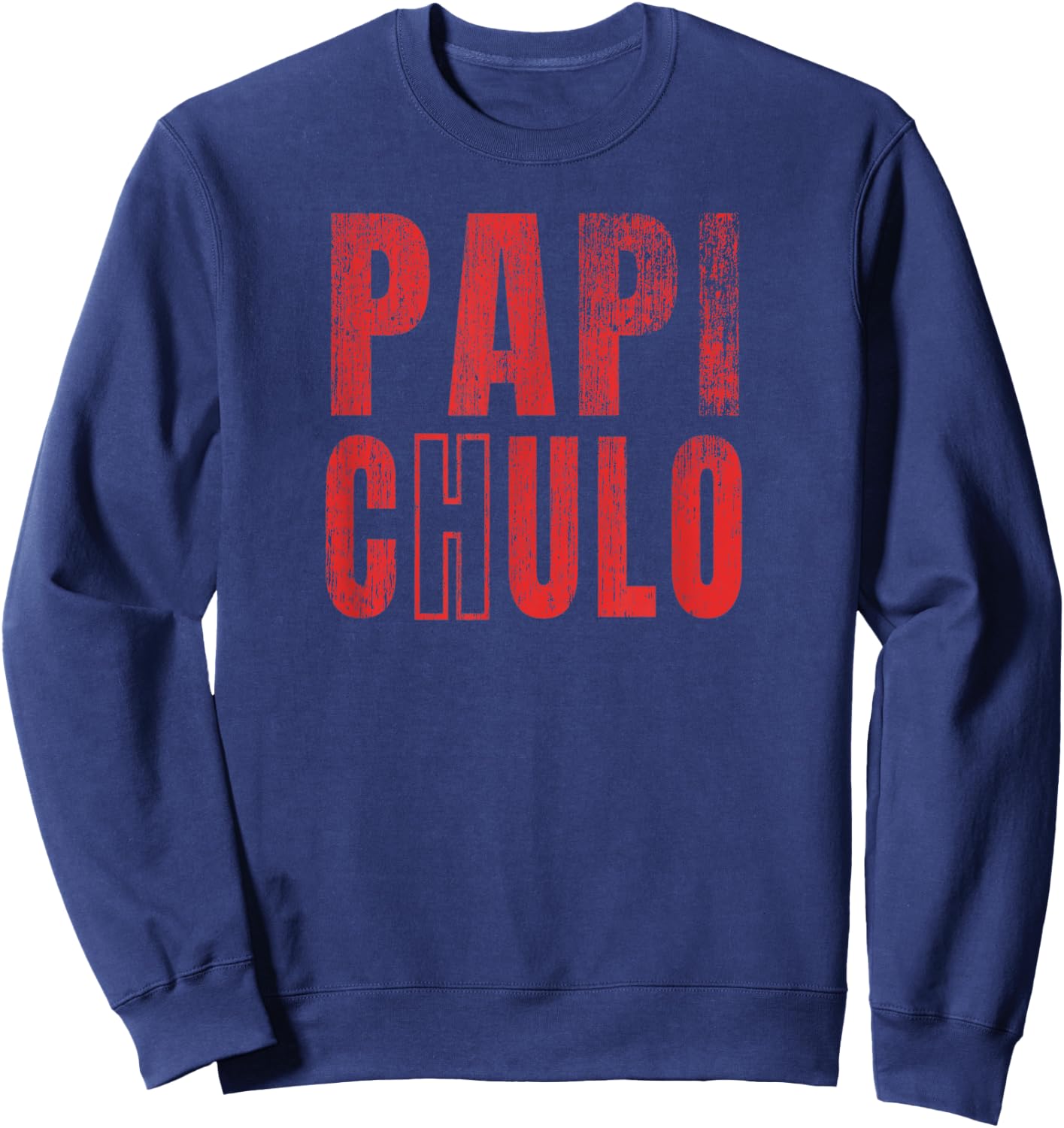 Papi Chulo o Culo Dia Del Padre Mexican Fun Sweatshirt - Sweatshirt | Navy