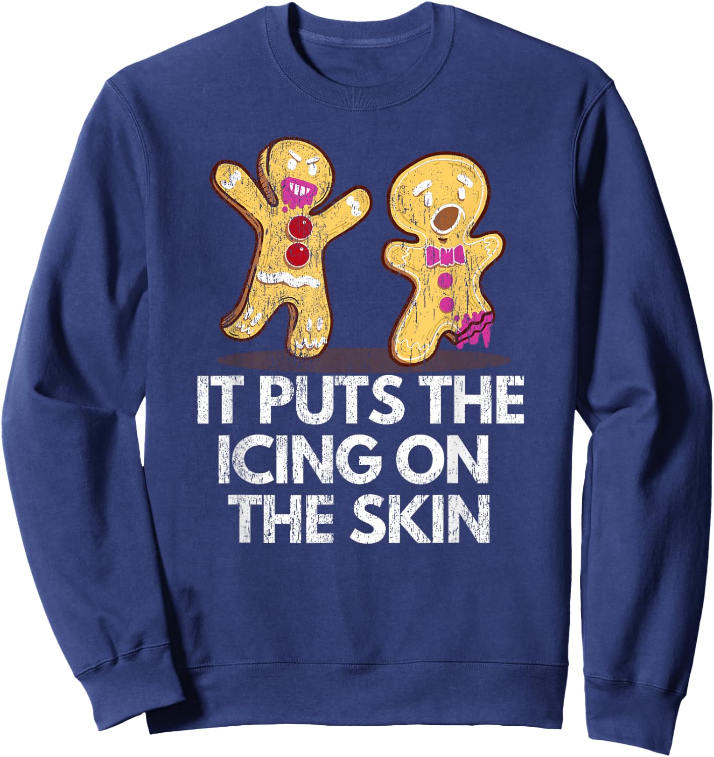 It Puts The Icing On The Skin Gingerbread Man Christmas Cook Sweatshirt - Sweatshirt | Navy
