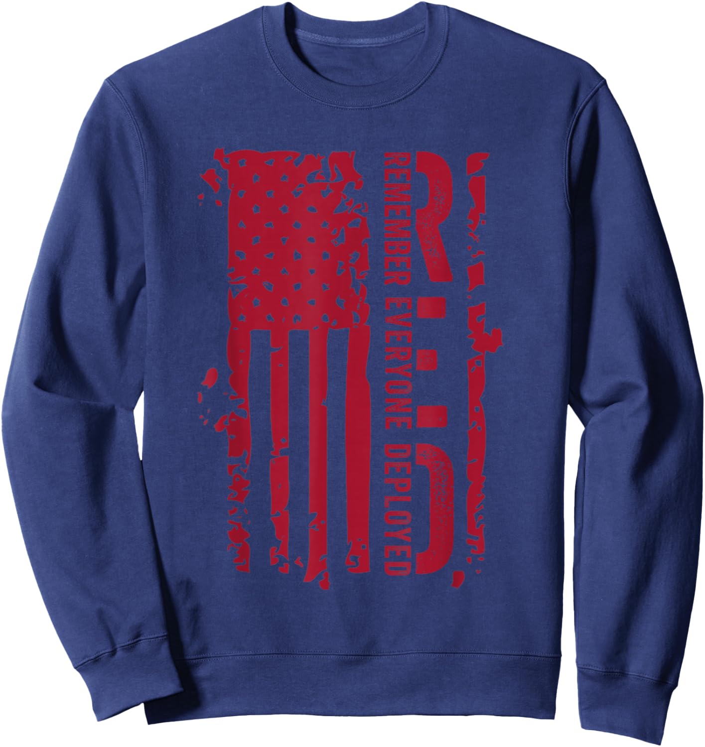RED, Remember Everyone Deployed, Red Distressed Flag Sweatshirt - Sweatshirt | Navy