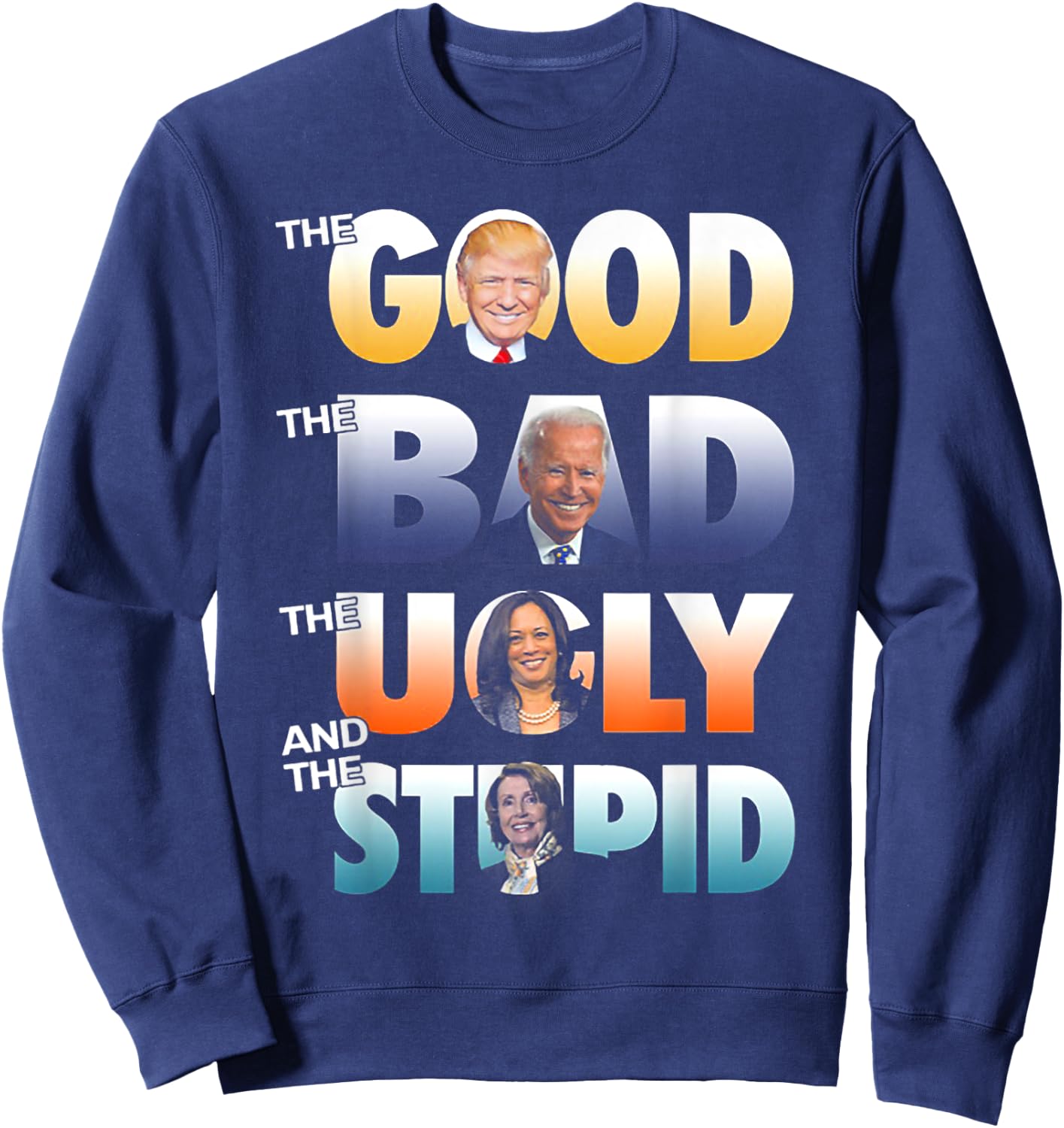 The Good Trump The Bad Biden The Good The Bad The Ugly Sweatshirt - Sweatshirt | Navy