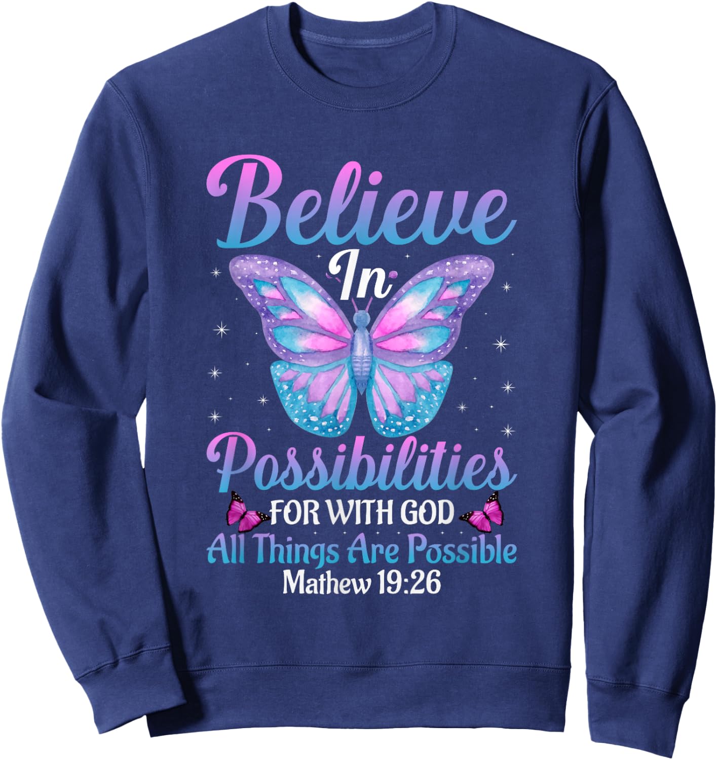 With God All Things Are Possible Butterfly Lover Bible Verse Sweatshirt - Sweatshirt | Navy
