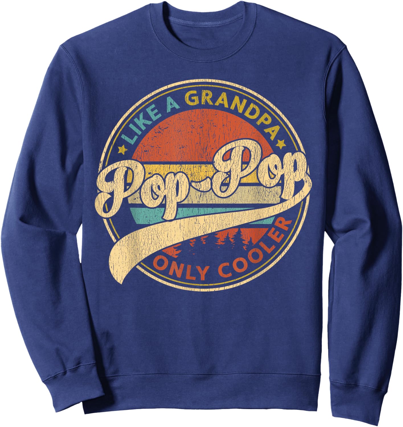 Pop Pop Like A Grandpa Only Cooler Retro Pop-Pop Fathers Day Sweatshirt - Sweatshirt | Navy