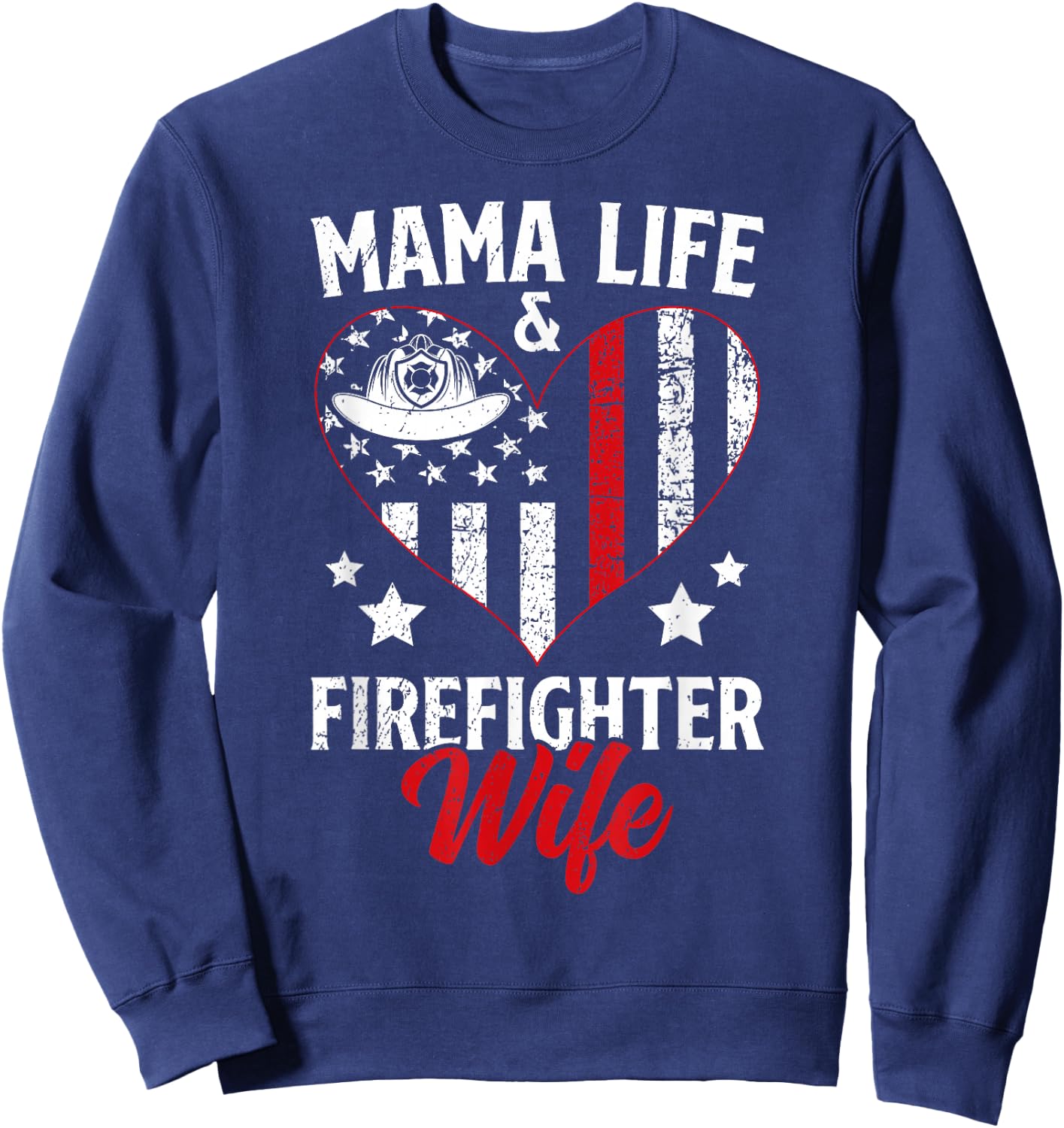 Mama Life Firefighter Wife Fire Wife of A Fireman Wife Sweatshirt - Sweatshirt | Navy