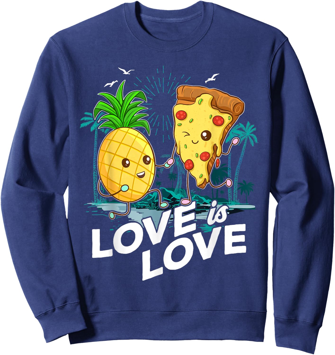 Love Is Love Shirt Funny Pineapple Pizza Lover Puns Hawaii Sweatshirt - Sweatshirt | Navy