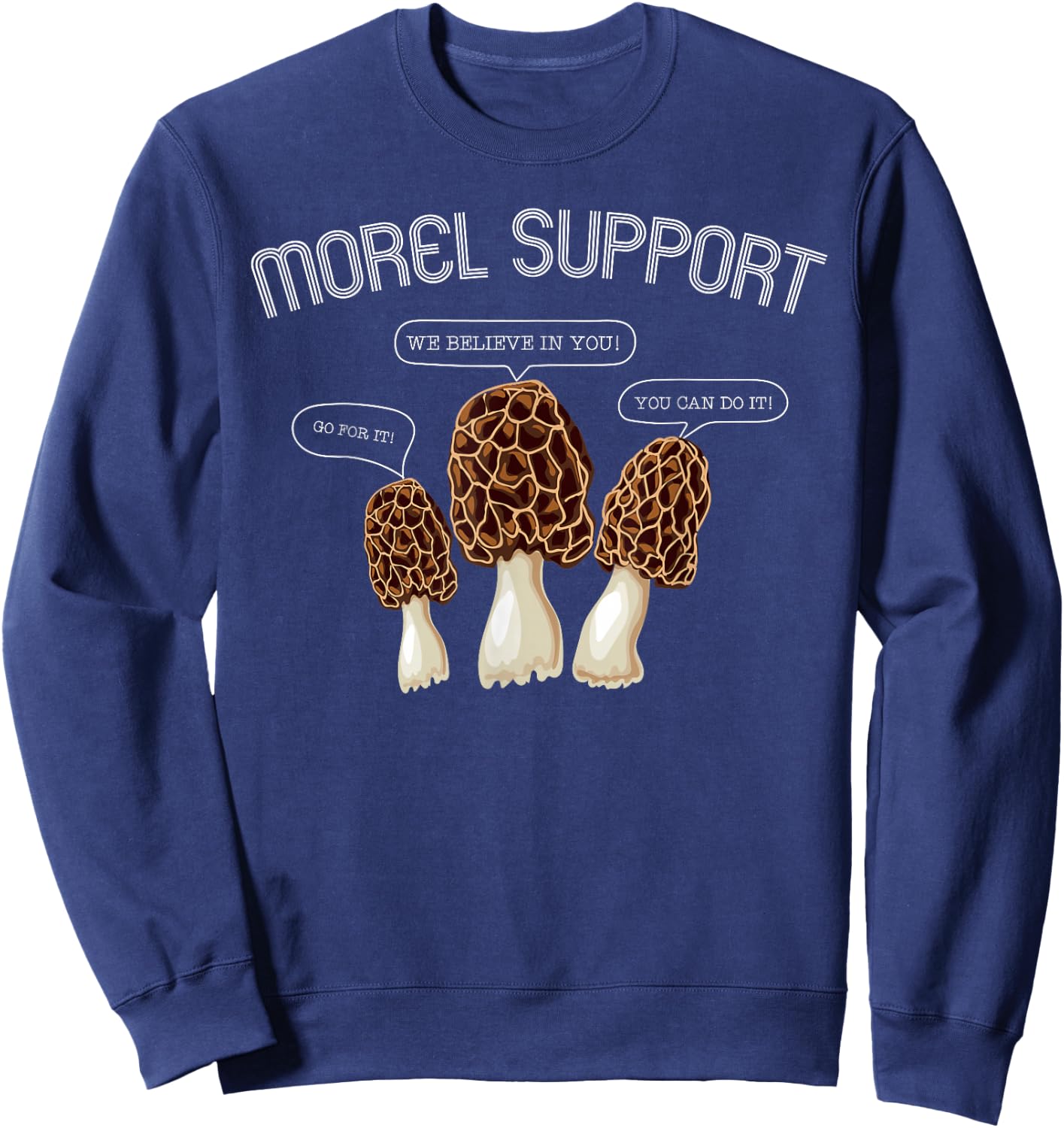 Funny MOREL SUPPORT - Funny Morel Mushroom Meme Sweatshirt - Sweatshirt | Navy