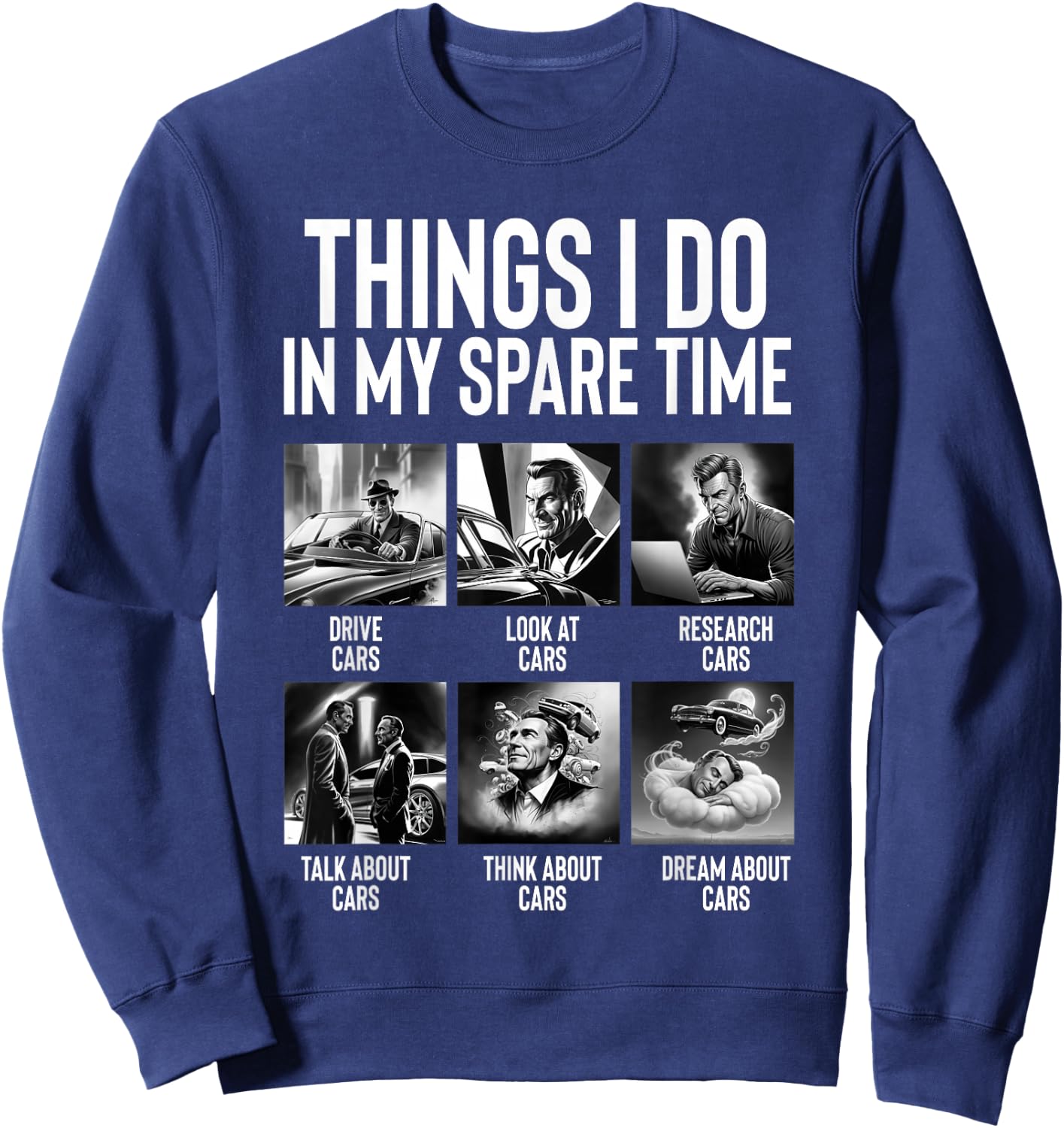 Car Shirts Things I Do In My Spare Time Car Guy or Mechanic Sweatshirt - Sweatshirt | Navy