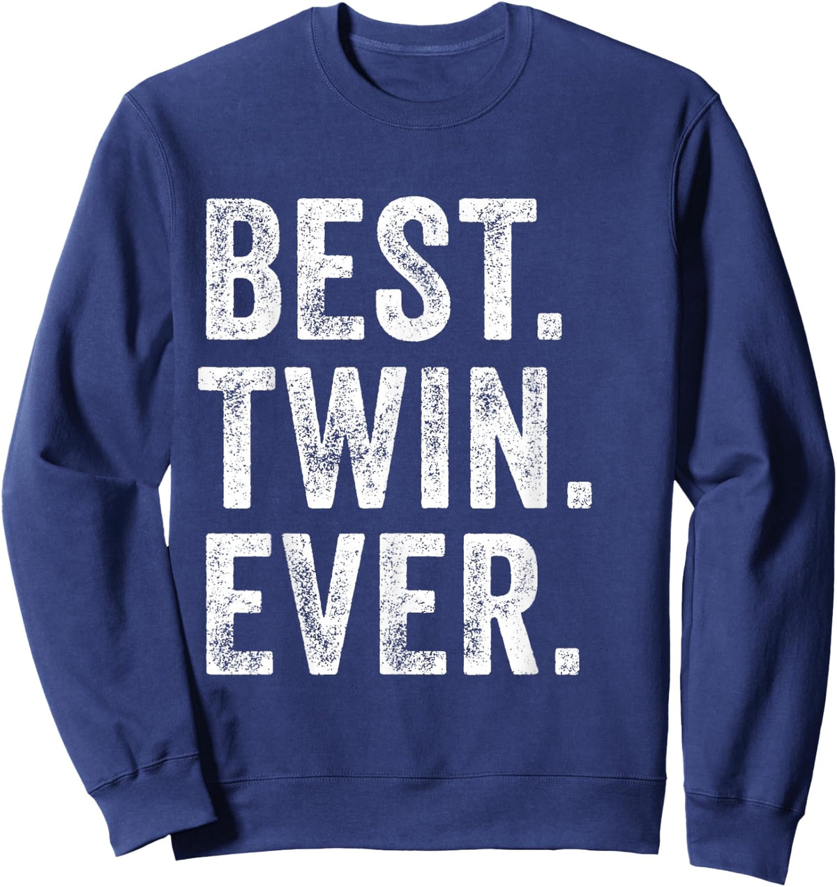 Best Twin Ever Funny Brother Sister Siblings Family Vintage Sweatshirt - Sweatshirt | Navy