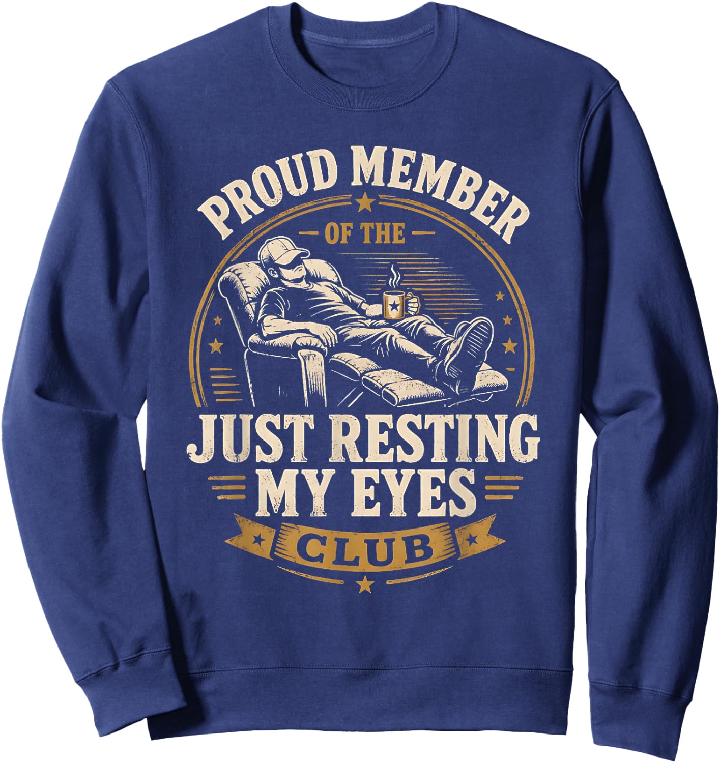Funny Proud Member of Just Resting My Eyes Club Sweatshirt - Sweatshirt | Navy