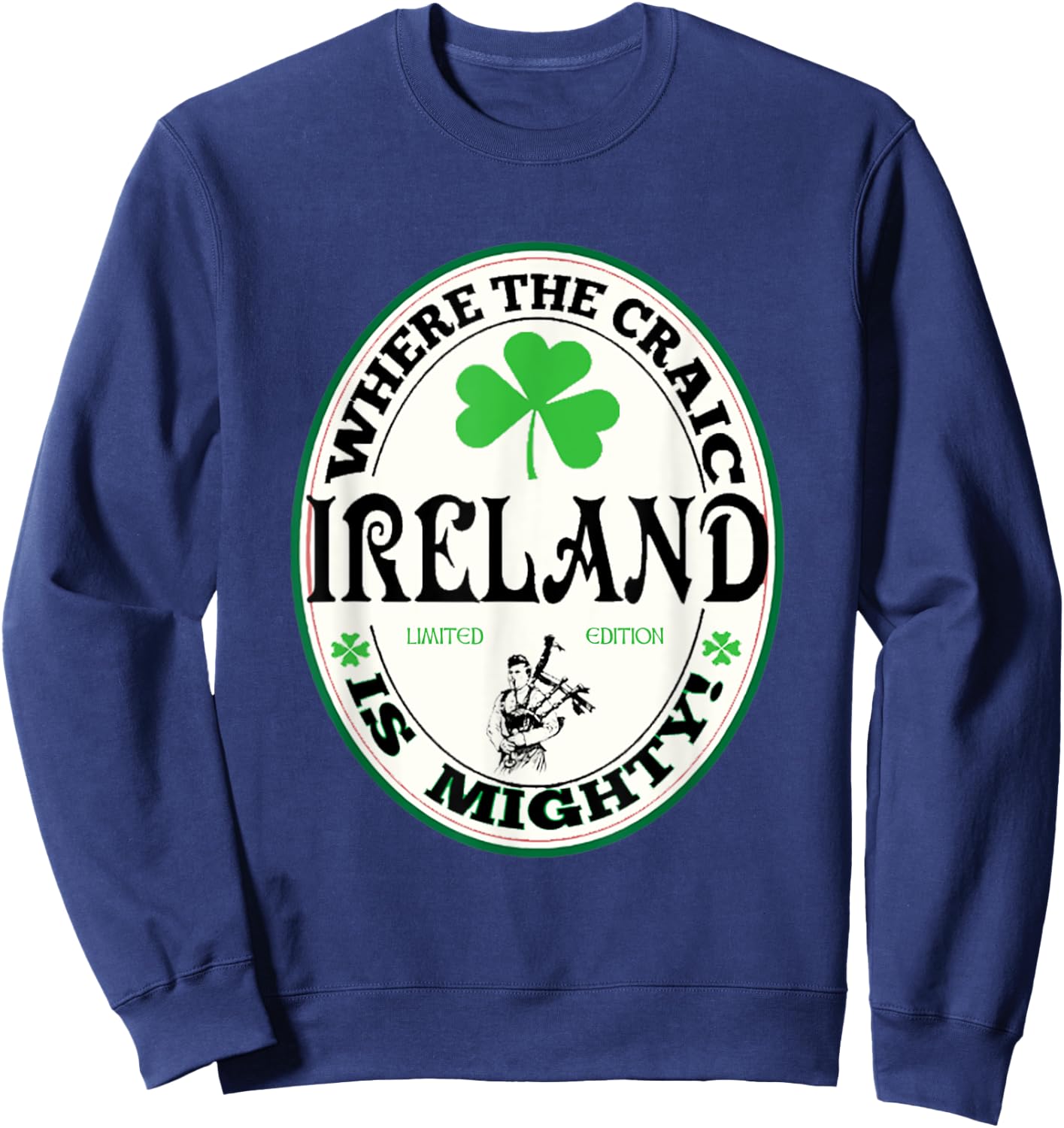 Funny Gaelic Irish Saying Ireland Where The Craic Is Mighty Sweatshirt - Sweatshirt | Navy