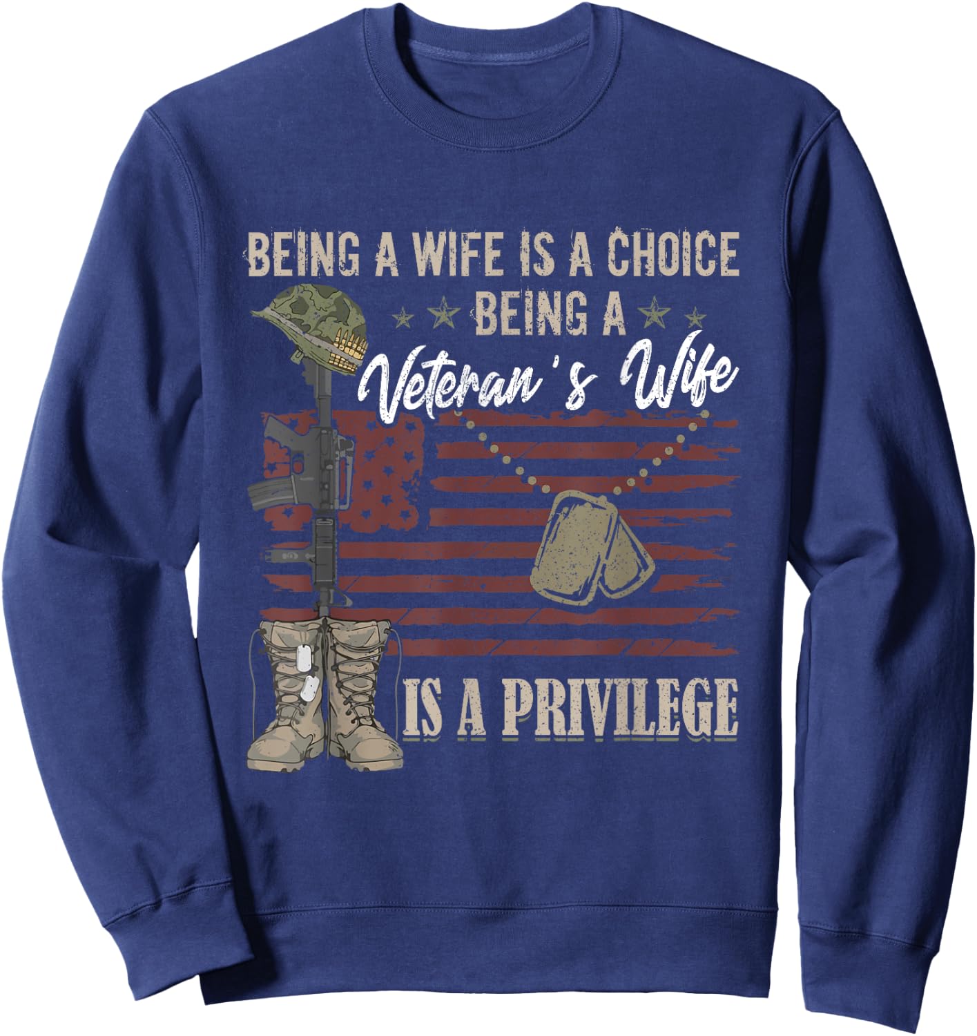 Being A Wife Is A Choice Being A Veteran's Wife Is Privilege Sweatshirt - Sweatshirt | Navy