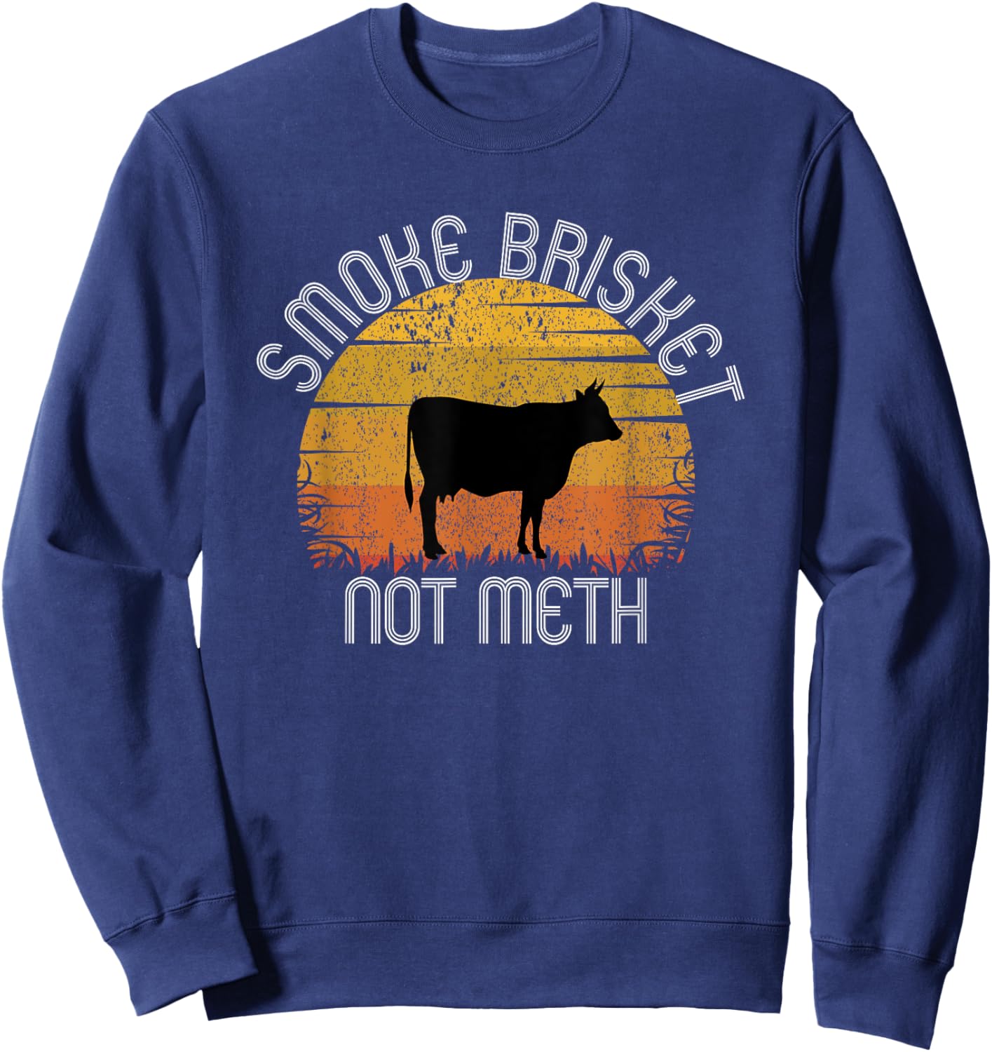 Vintage Smoke Brisket Not Meth Funny BBQ Grill Sweatshirt - Sweatshirt | Navy