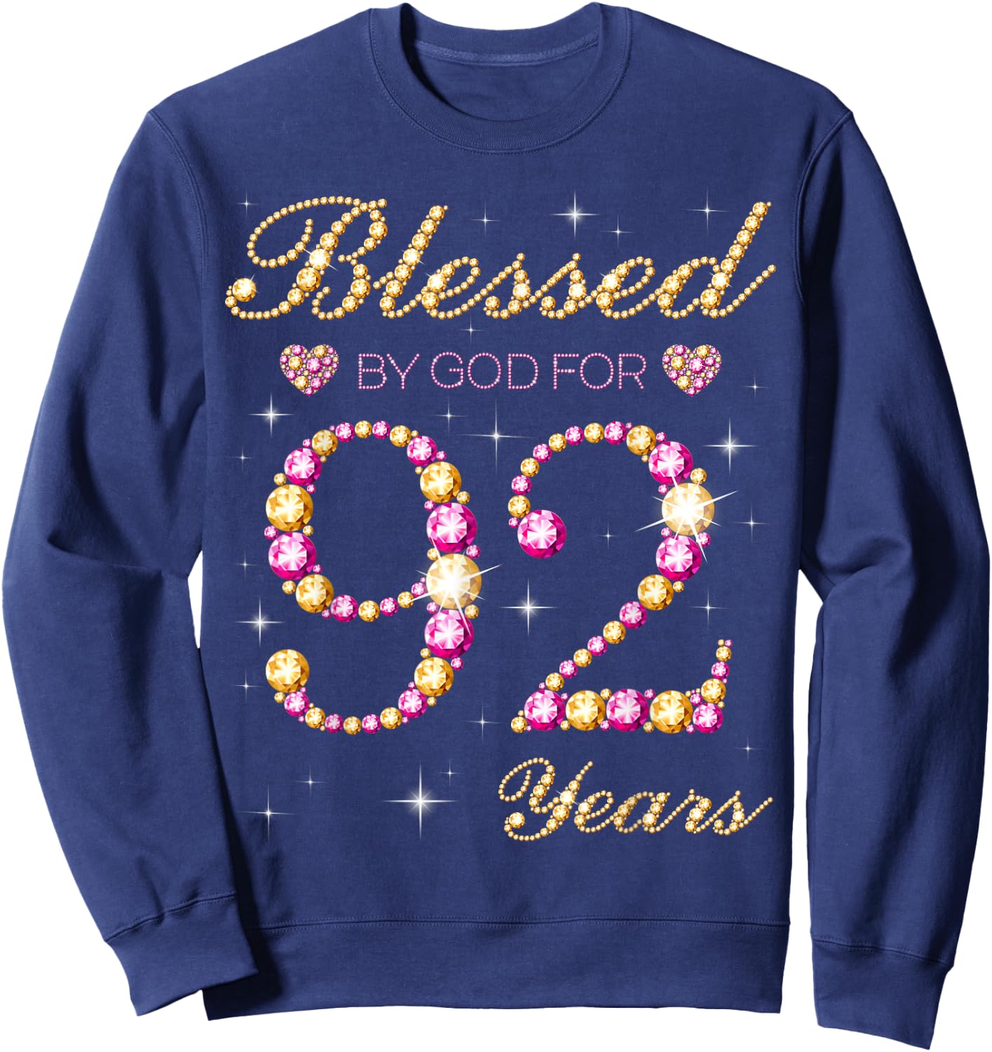 Blessed By God For 92 Years Old 92nd Birthday Party Sweatshirt - Sweatshirt | Navy