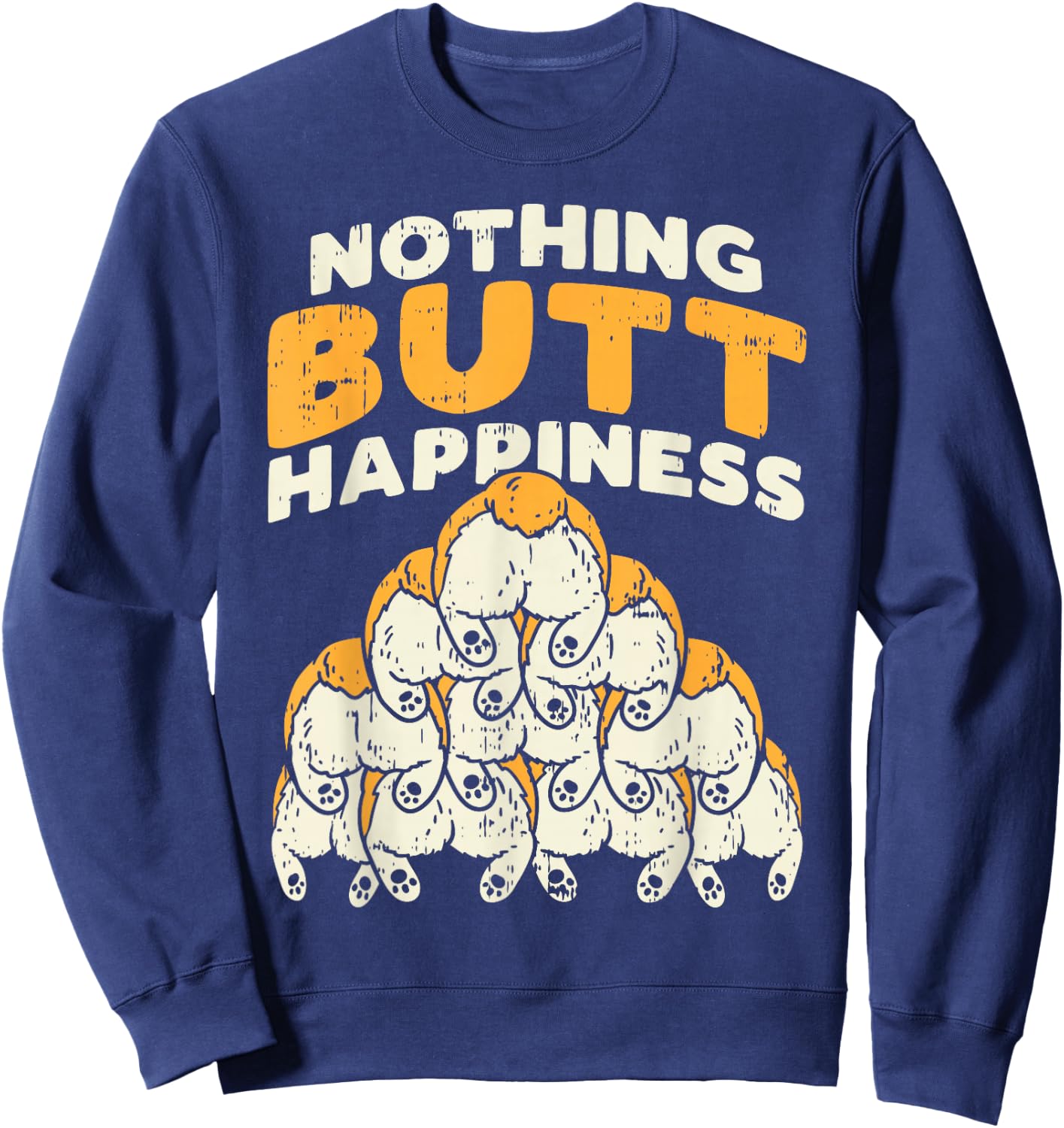 Nothing Butt Happiness Funny Welsh Corgi Dog Pet Lover Gift Sweatshirt - Sweatshirt | Navy