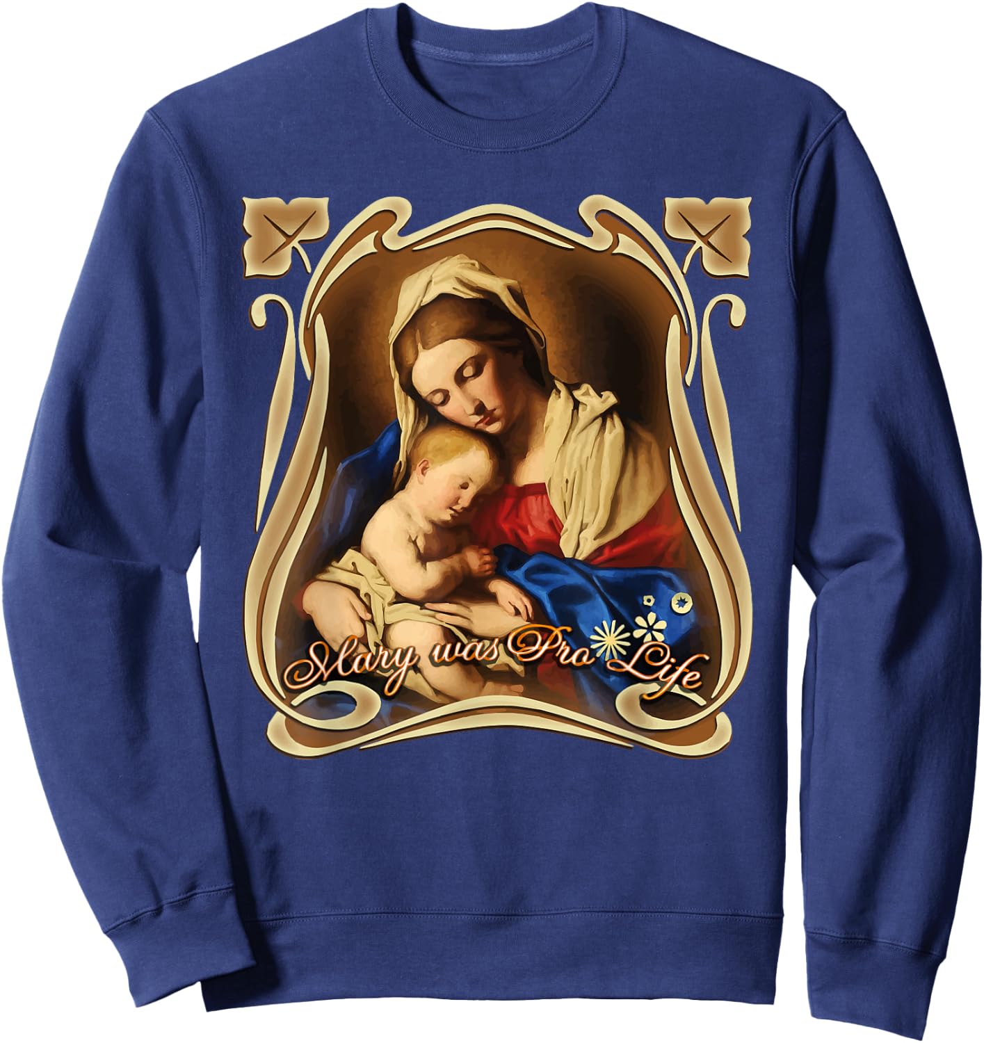 Pro Life Catholic Our Mother of God, Mary Lady Prolife Sweatshirt - Sweatshirt | Navy