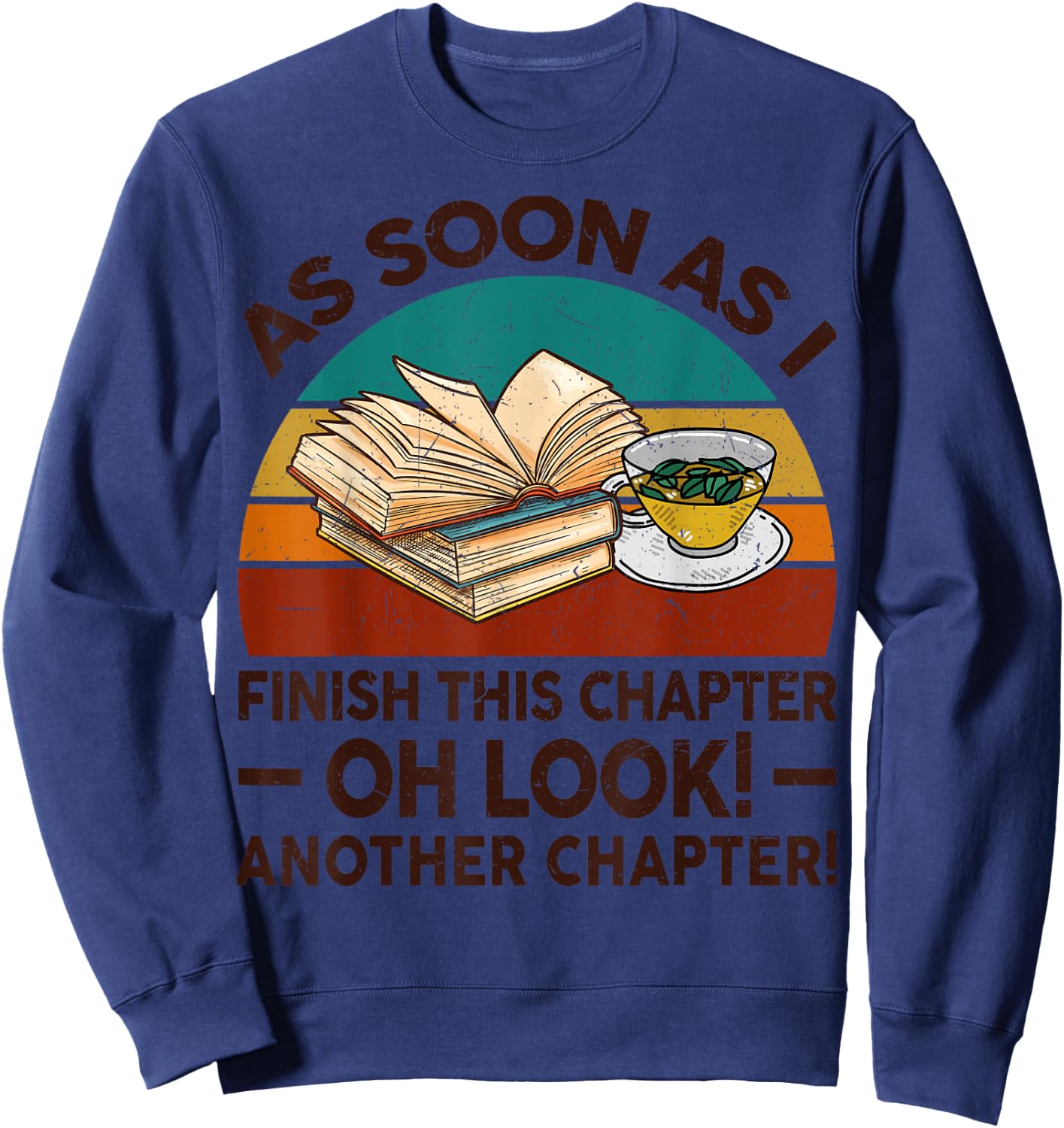 Funny As Soon As I Finish Chapter Book Nerdy Reading Teacher Women Kids Sweatshirt - Sweatshirt | Navy