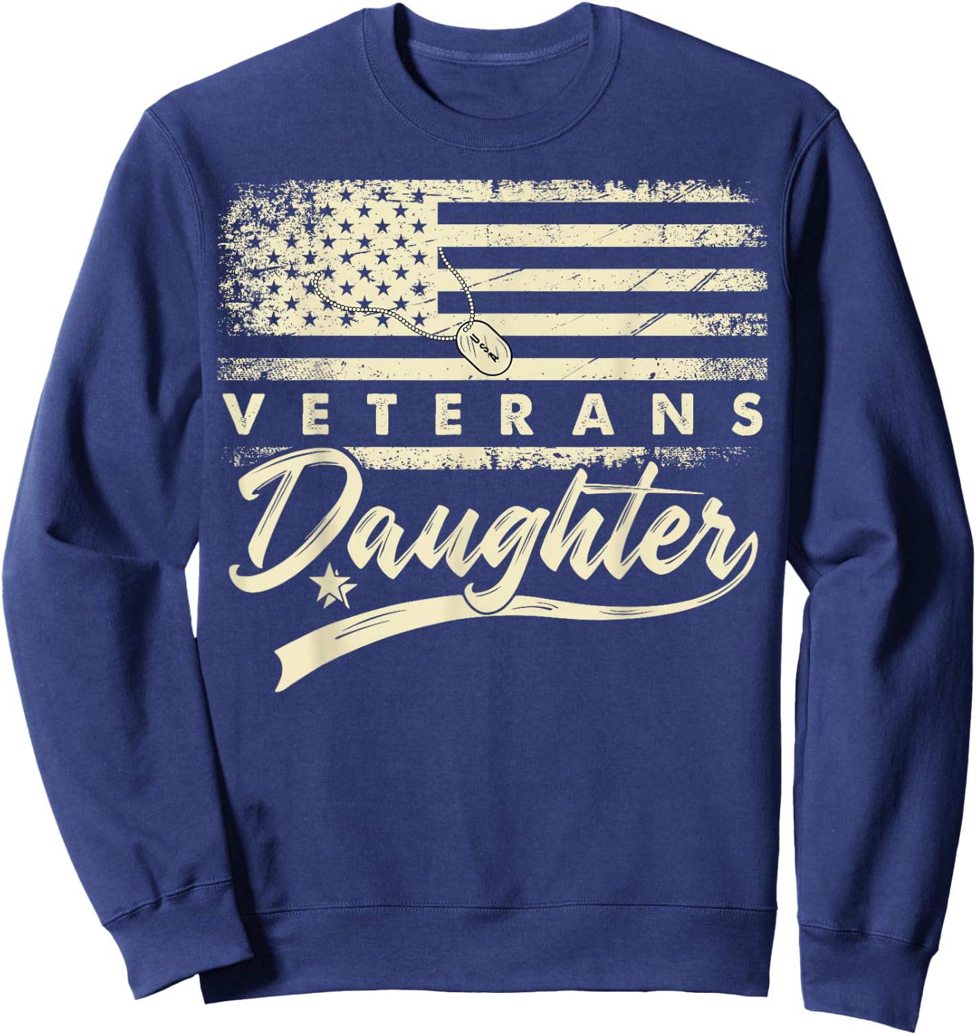 I'm Not Just a Daddy's Little Girl I'm a Veteran's Daughter Sweatshirt - Sweatshirt | Navy
