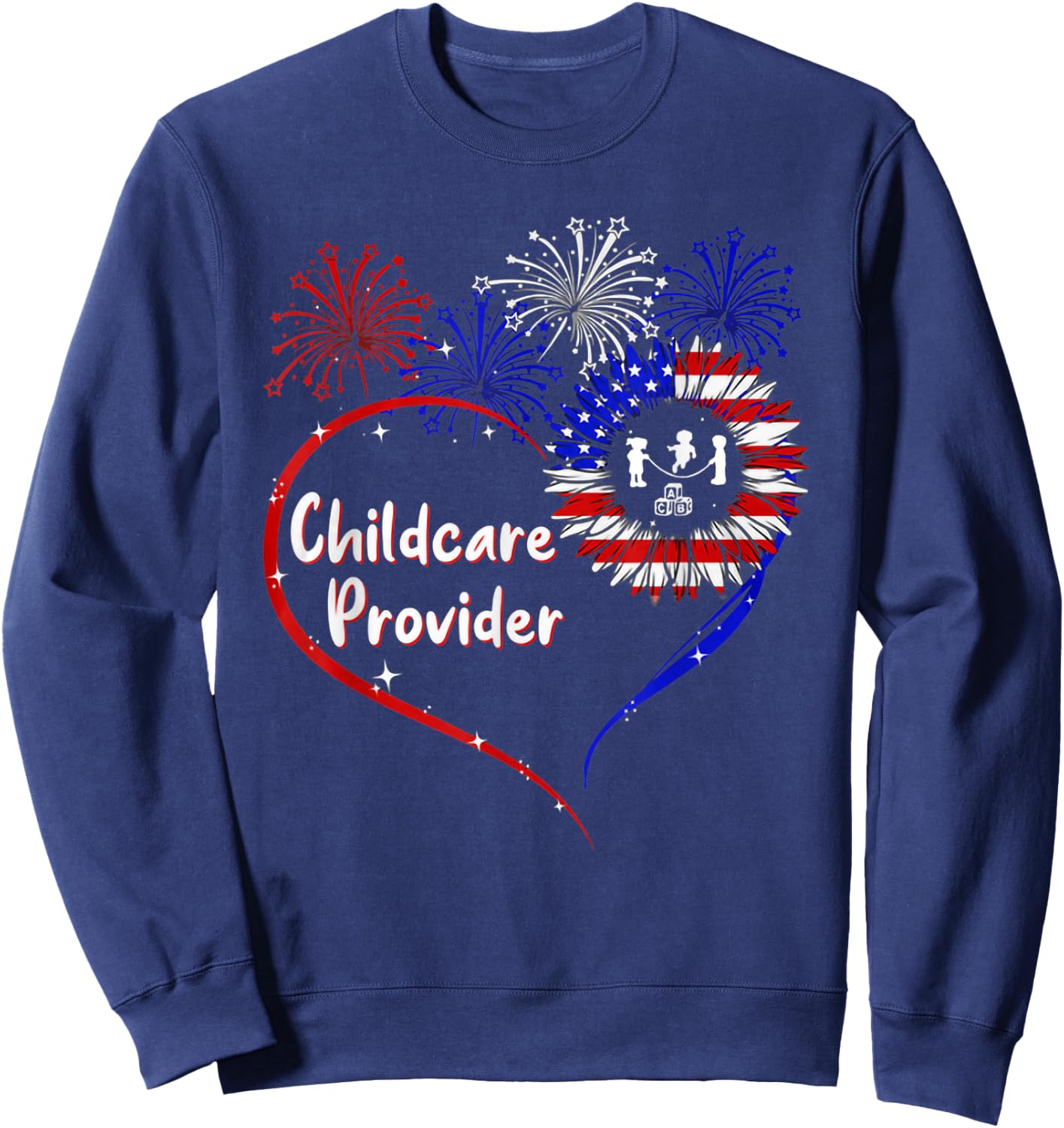 childcare provider american flag heart 4th of July Sweatshirt - Sweatshirt | Navy