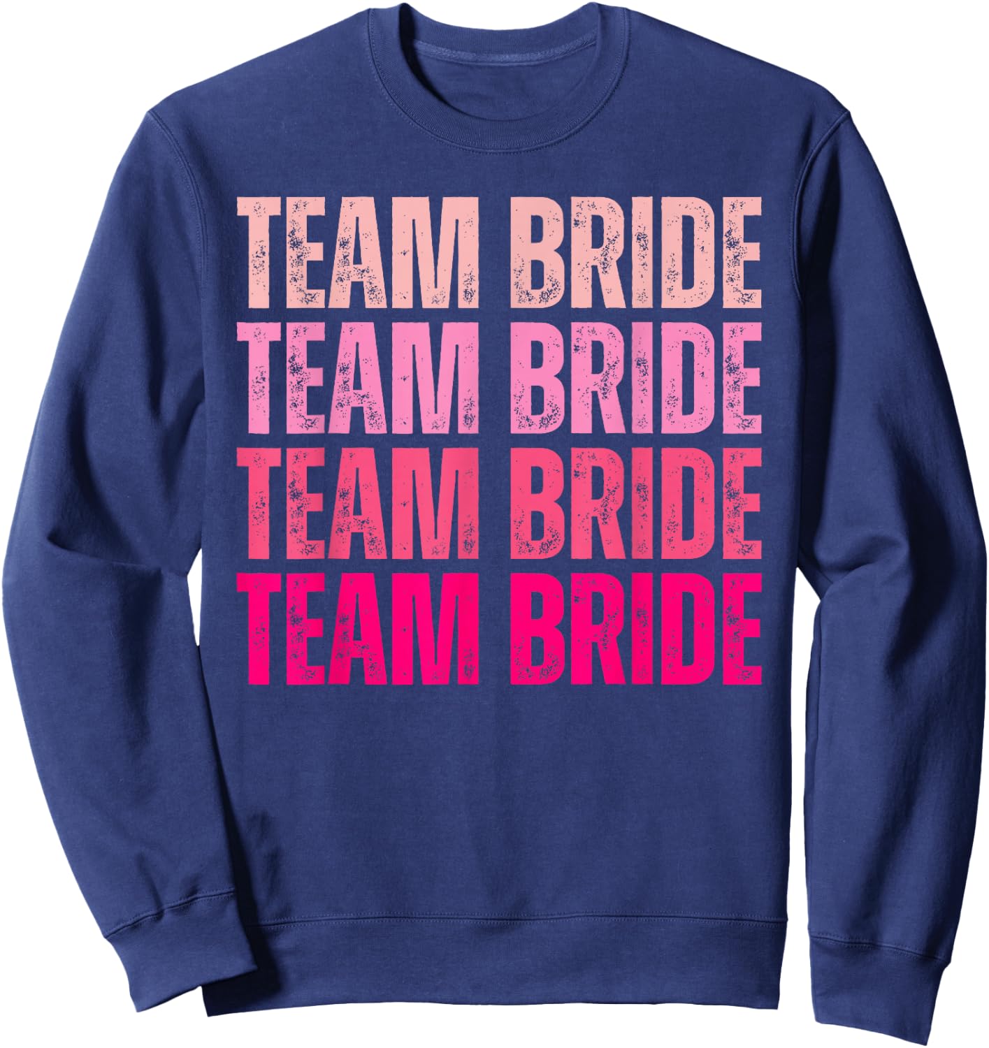 Team Bride I Do Crew Bridesmaid Pink Bachelorette Party Sweatshirt - Sweatshirt | Navy