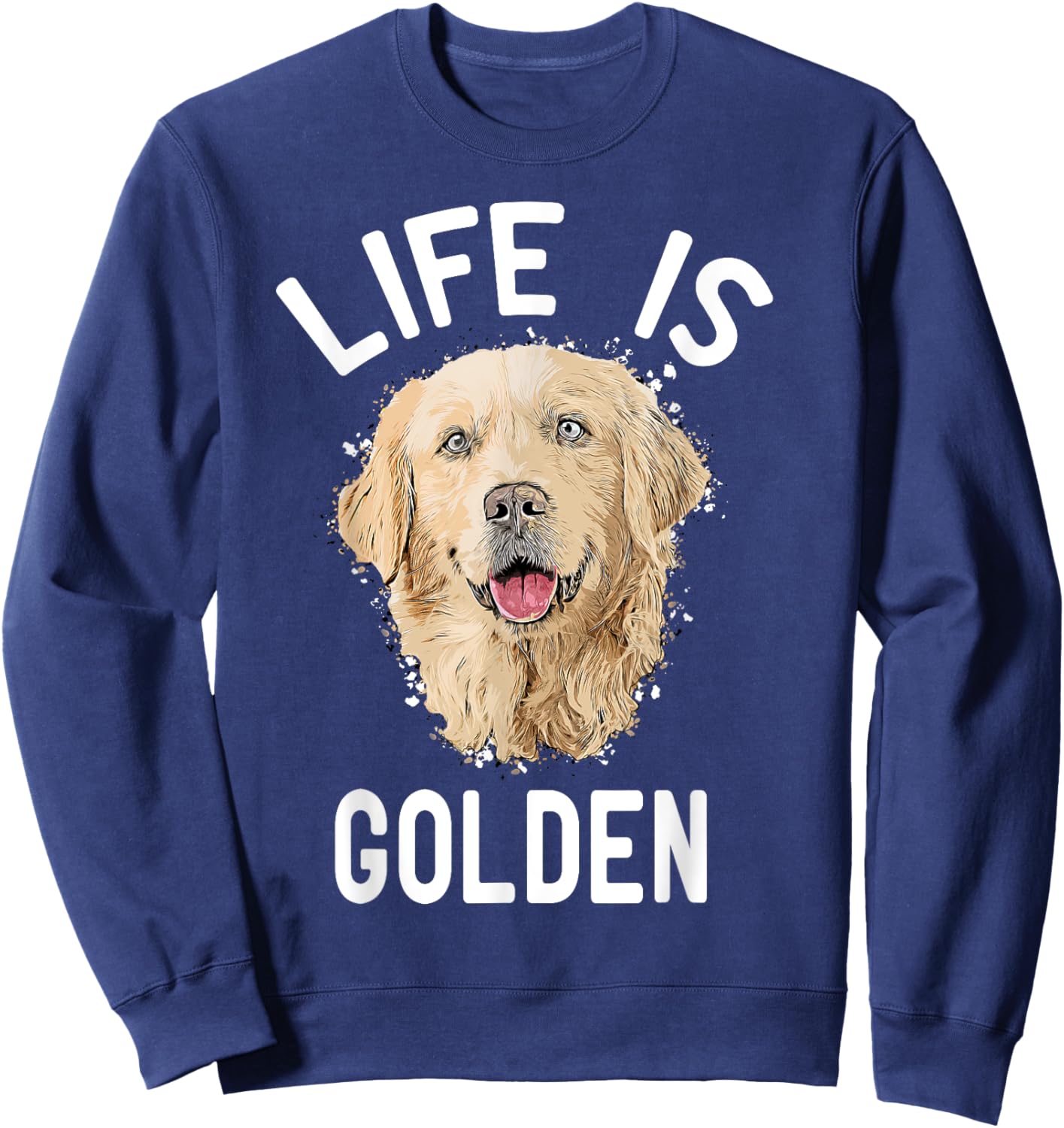 Cartoon Golden Retriever Gift Life is Golden Retrievers Sweatshirt - Sweatshirt | Navy