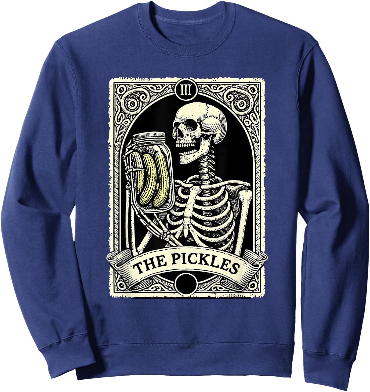 Pickles Tarot Card Skeleton Canning Season Farmer Gardener Sweatshirt - Sweatshirt | Navy