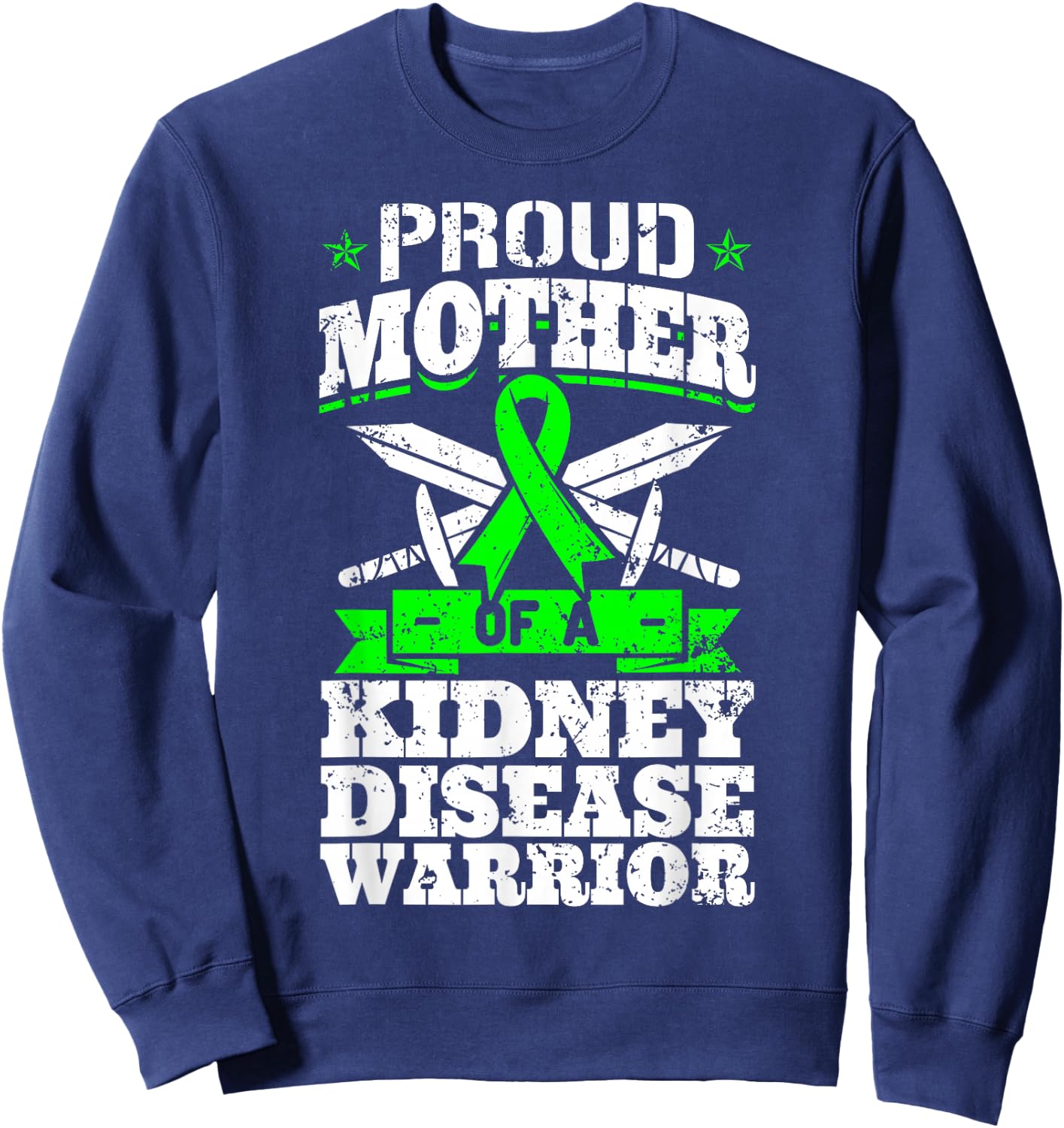 Proud Mother Of A Kidney Disease Warrior CKD Awareness Mom Sweatshirt - Sweatshirt | Navy
