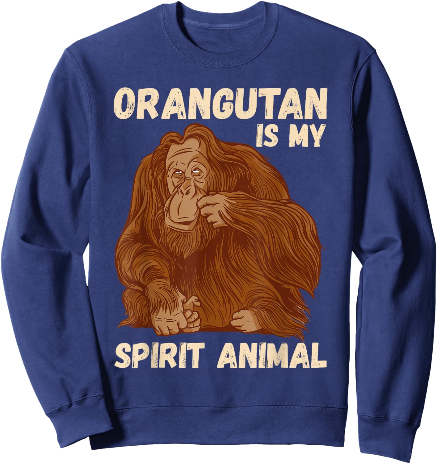 Orangutan Spirit Animal Motivation Native Ape Orang-Utan Sweatshirt - Sweatshirt | Navy