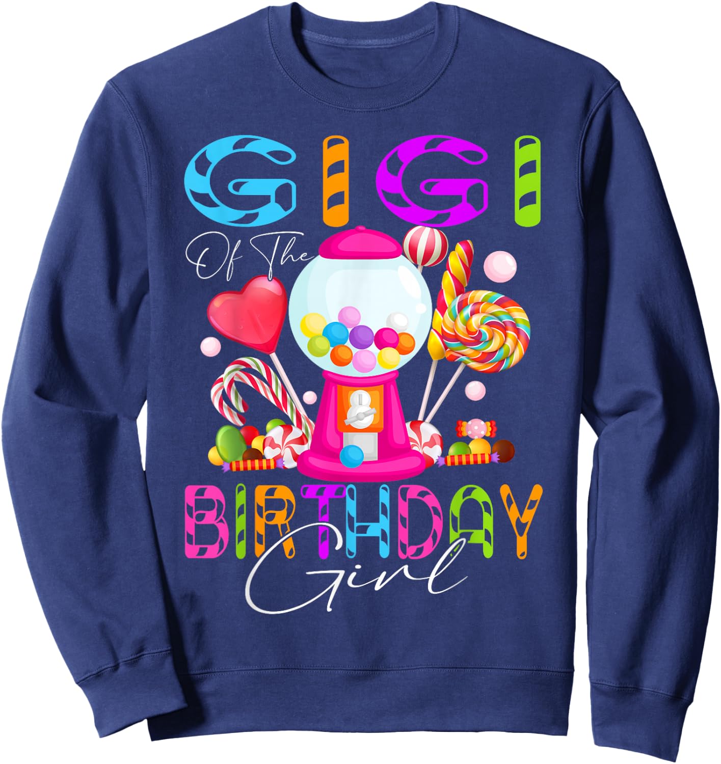 Gigi Of The Birthday Bday Girl Candyland Candy Birthday Sweatshirt - Sweatshirt | Navy
