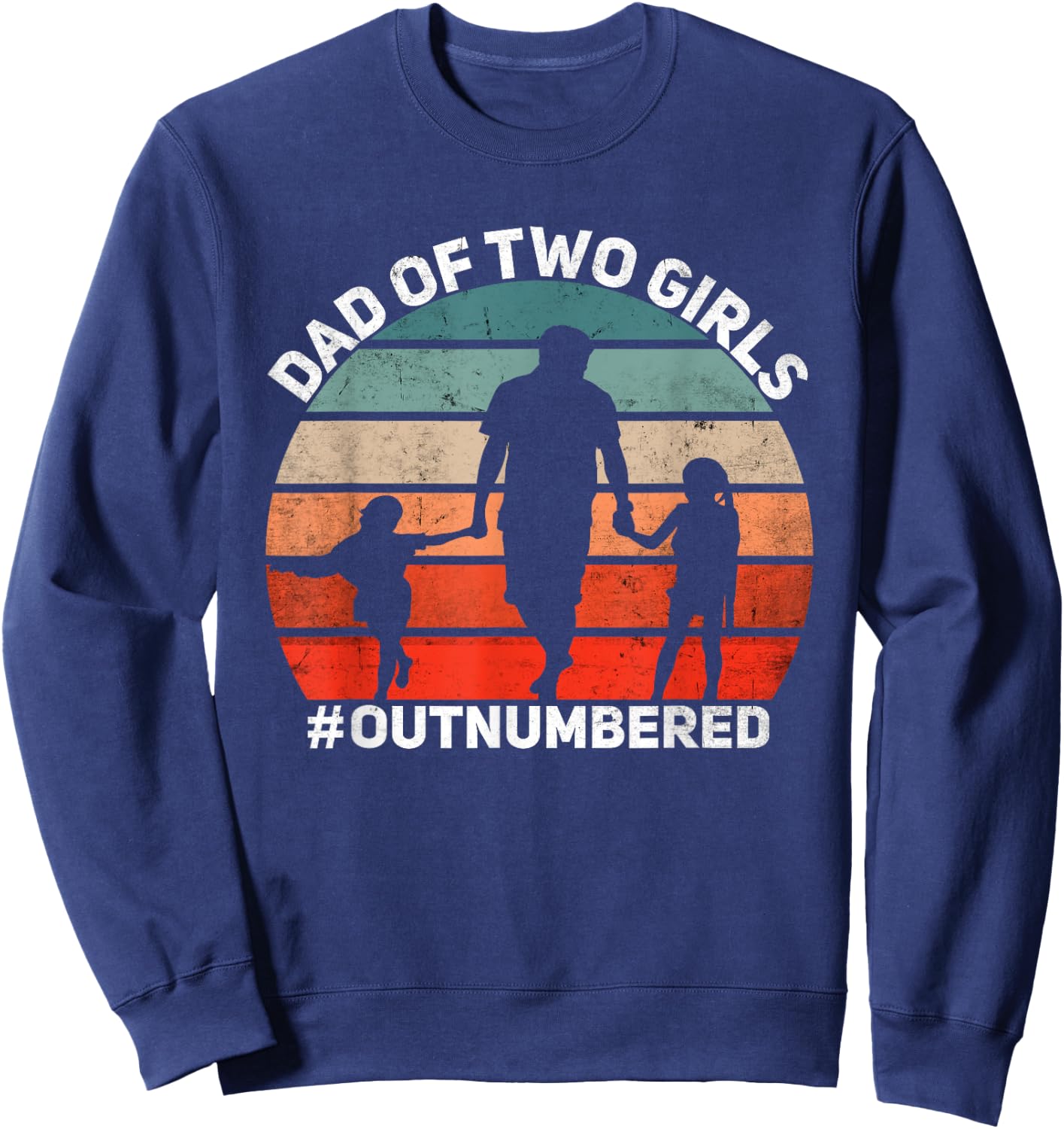 Dad of two Girls Outnumbered Retro 2 Daughters Father's Day Sweatshirt - Sweatshirt | Navy