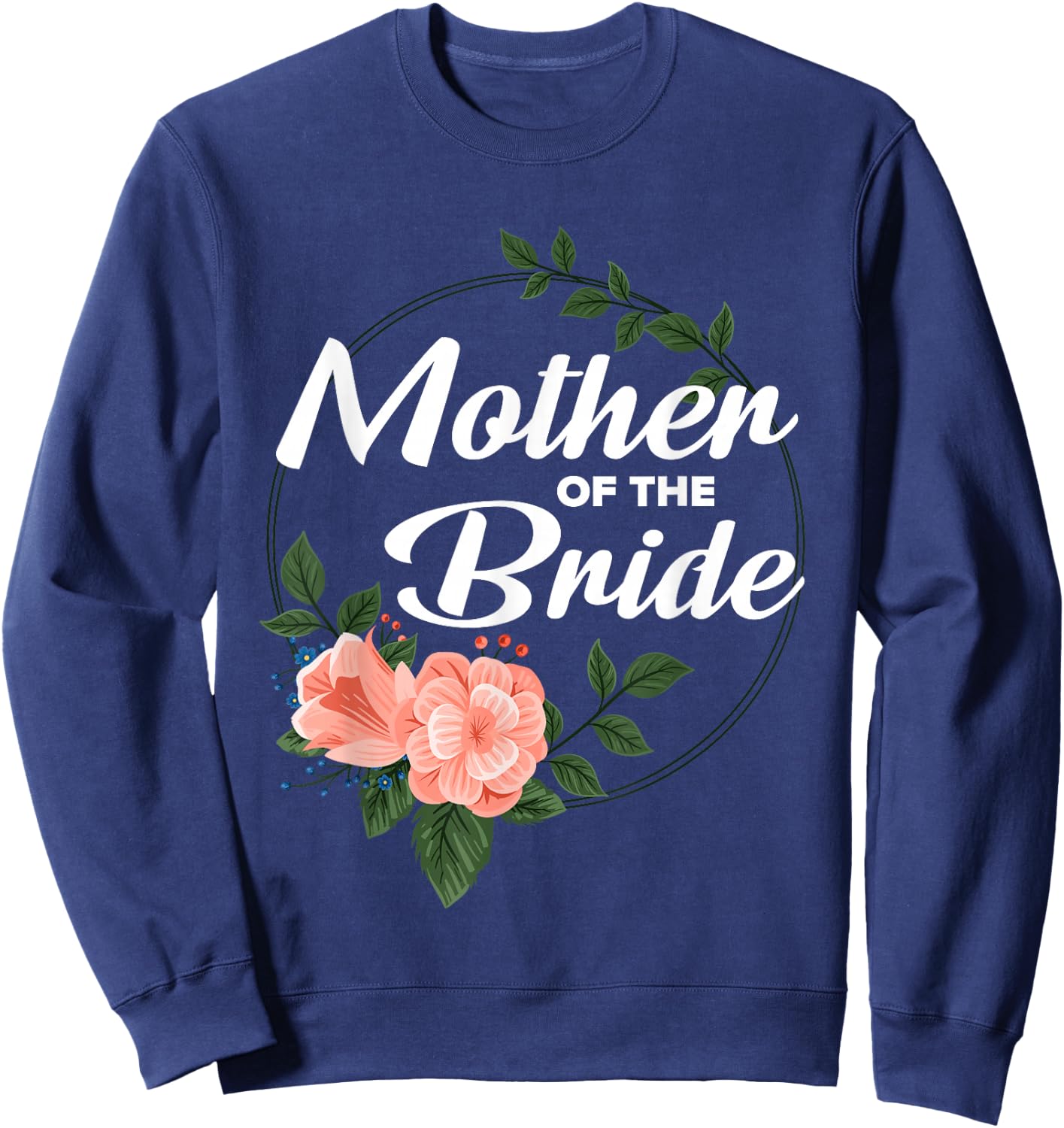 Mother of the Bride Floral Blush Wedding Gift Sweatshirt - Sweatshirt | Navy