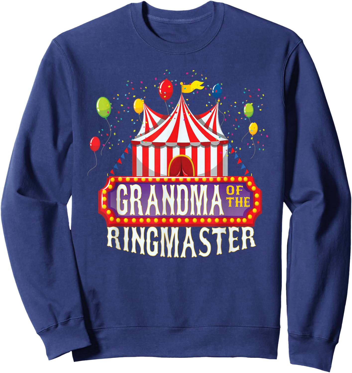 Grandma Of The Birthday Ringmaster Kids Circus Party B-day Sweatshirt - Sweatshirt | Navy