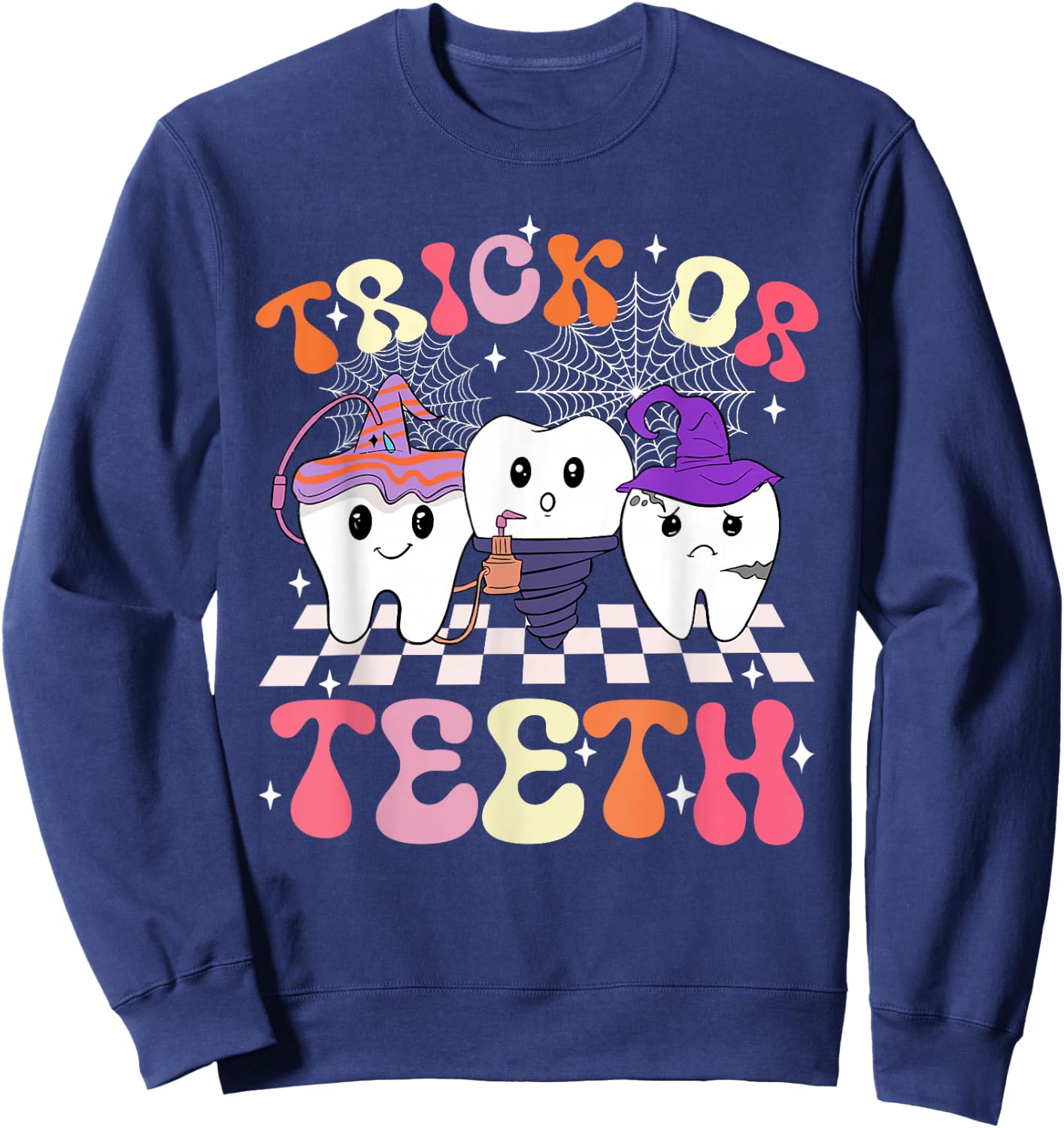 Trick Or Teeth Dentist Dental Hygienist Halloween Costume Sweatshirt - Sweatshirt | Navy