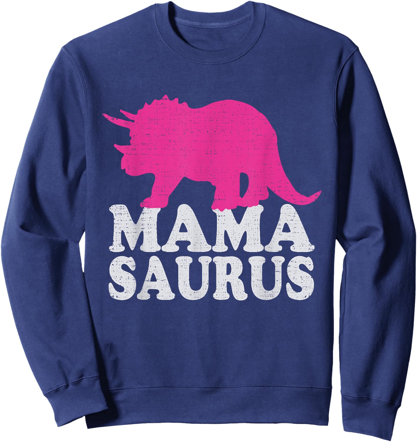 MAMASAURUS T Shirt, Cute Triceratops Dinosaur Mom Sweatshirt - Sweatshirt | Navy