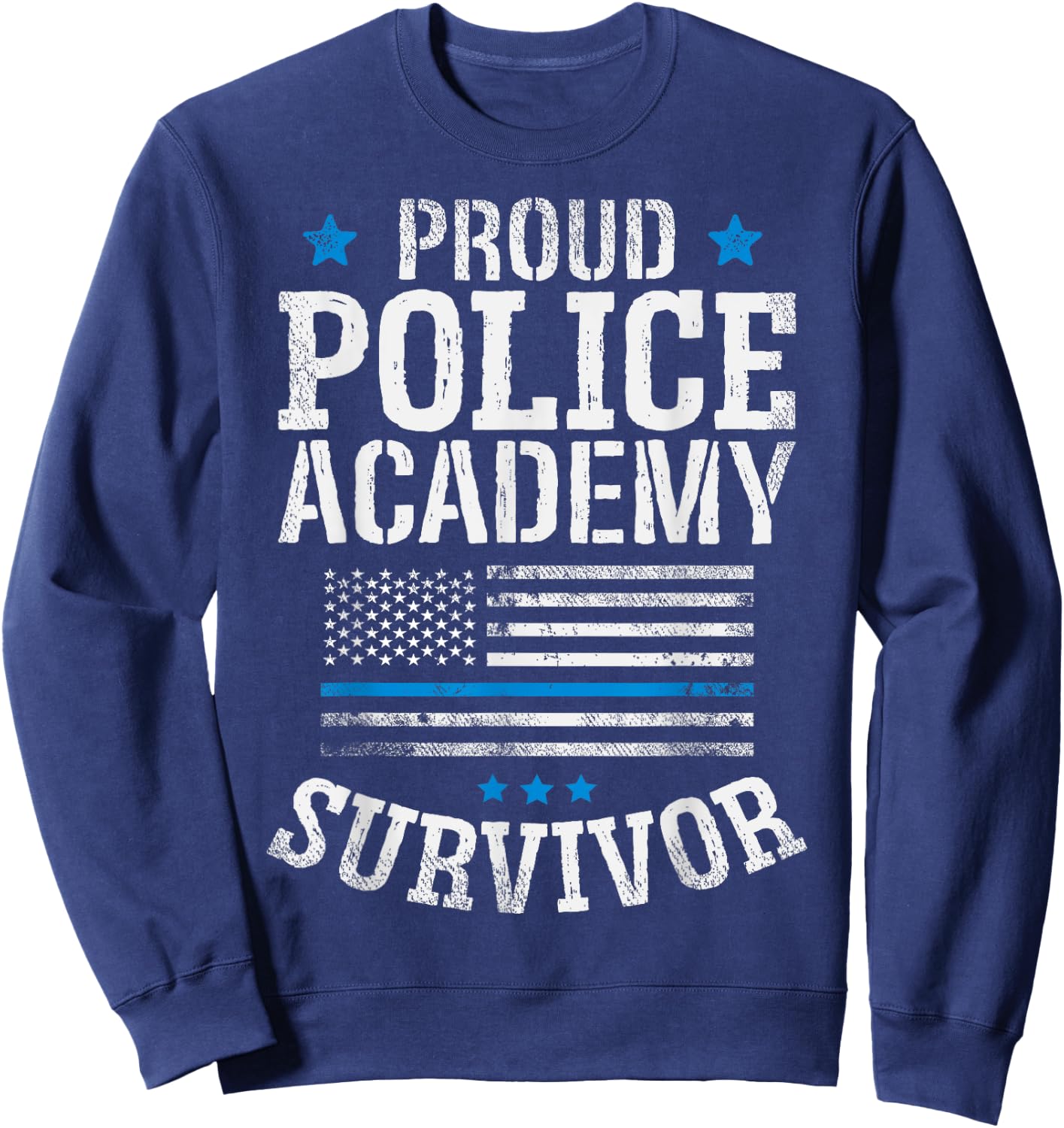 Proud Police Academy Survivor T Shirt Funny Graduation Gift Sweatshirt - Sweatshirt | Navy