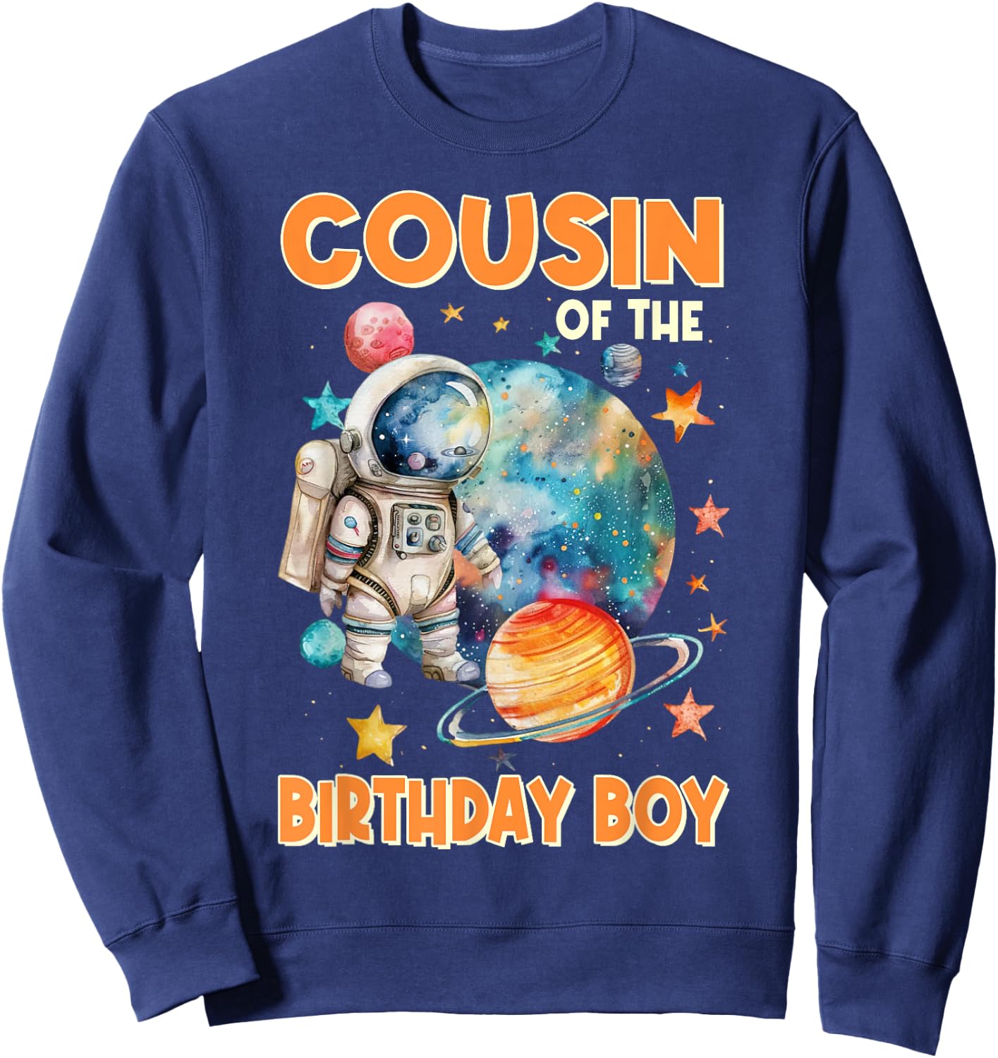 Cousin Of The Birthday Boy Astronaut Family Space Planets Sweatshirt - Sweatshirt | Navy