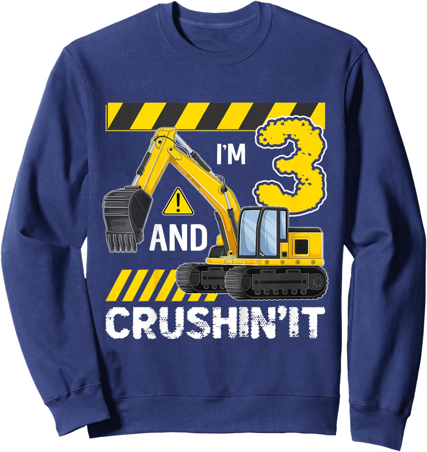 Kids I'm 3 And Crushing It Excavator 3 Year Old 3rd Birthday Sweatshirt - Sweatshirt | Navy