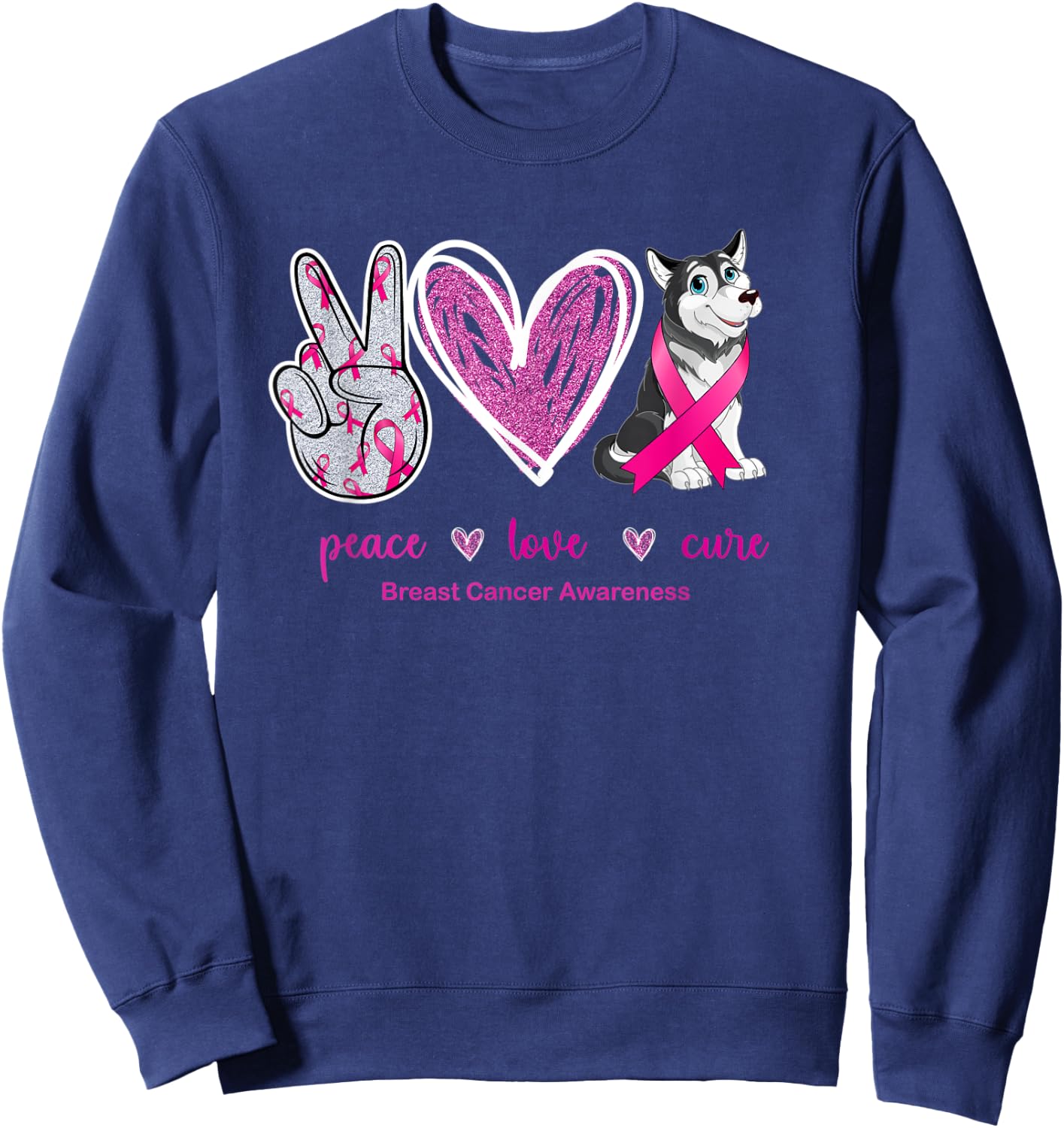 Peace Love Cure Husky Dog Breast Cancer Awareness Women Sweatshirt - Sweatshirt | Navy