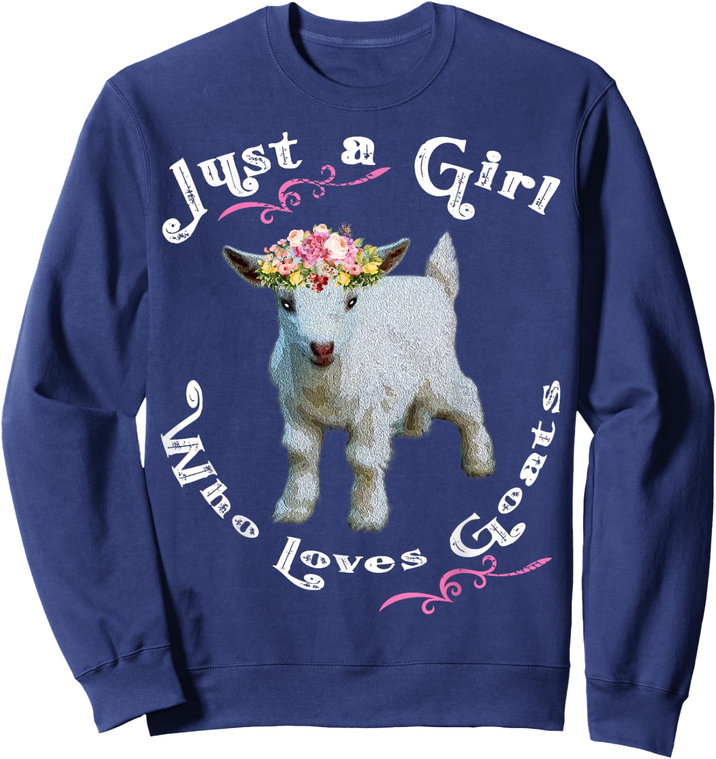 Just a Girl Who Loves Goats Goat Farm Crazy Lady Gift Sweatshirt - Sweatshirt | Navy