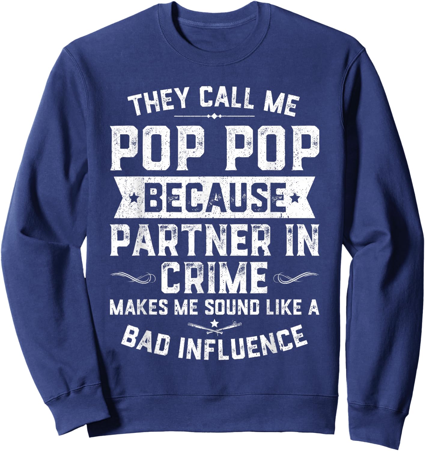 Funny Gift They Call Me Pop Pop Because Partner In Crime Sweatshirt - Sweatshirt | Navy