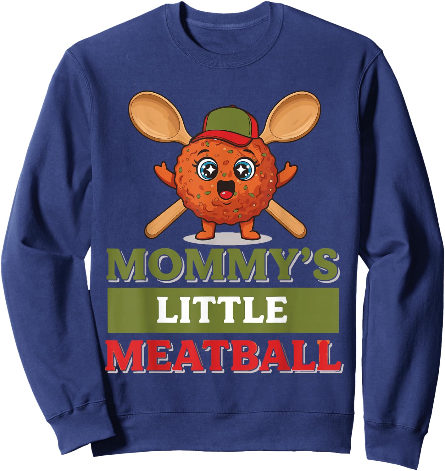 Funny Mommy’s Little Meatball Cute Italian Family Humor Sweatshirt - Sweatshirt | Navy