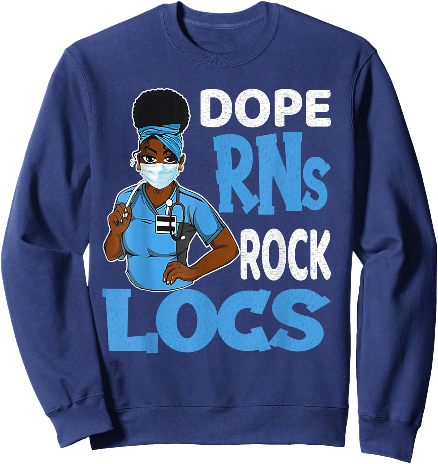 Black Nurse Dope Registered Nurse Rock Locs Sweatshirt - Sweatshirt | Navy