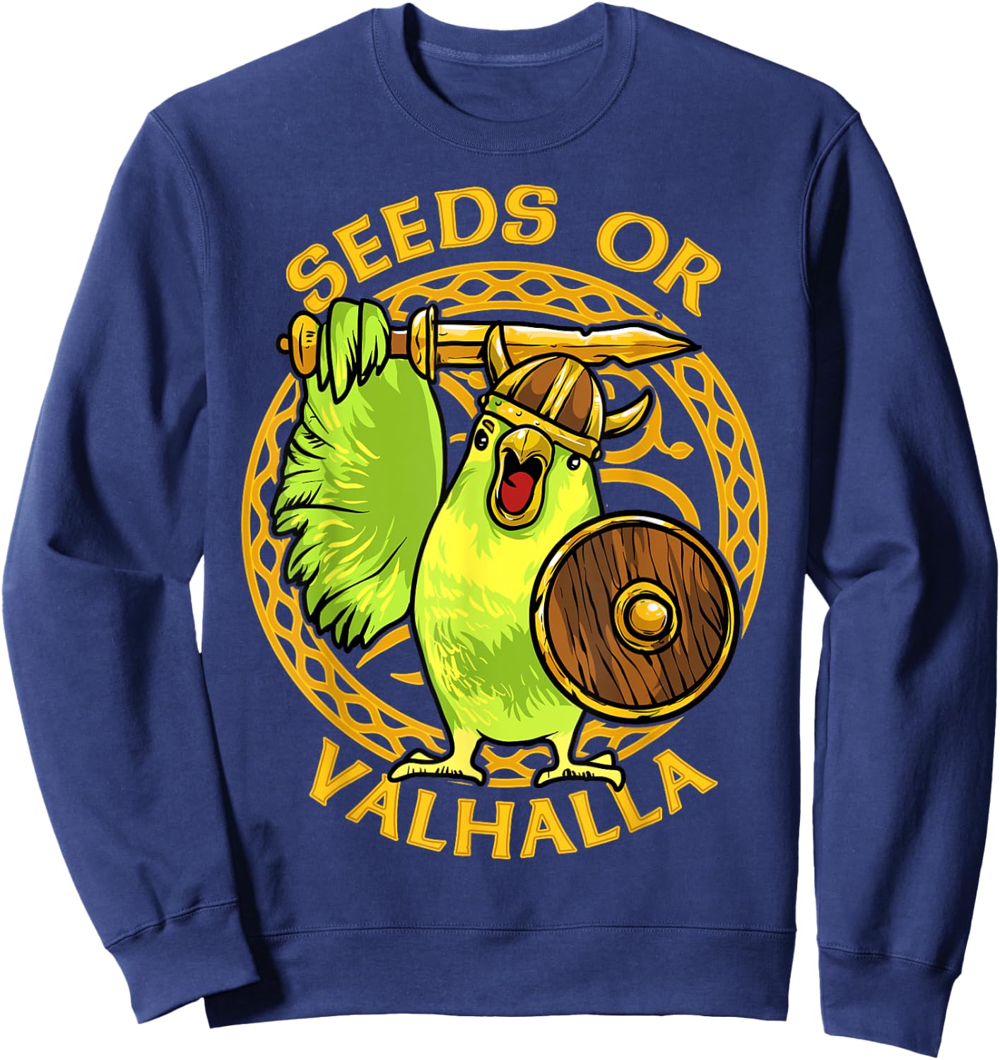 Seeds or Valhalla Viking Budgie Bird Meme Hilarious Sweatshirt - Sweatshirt | Navy