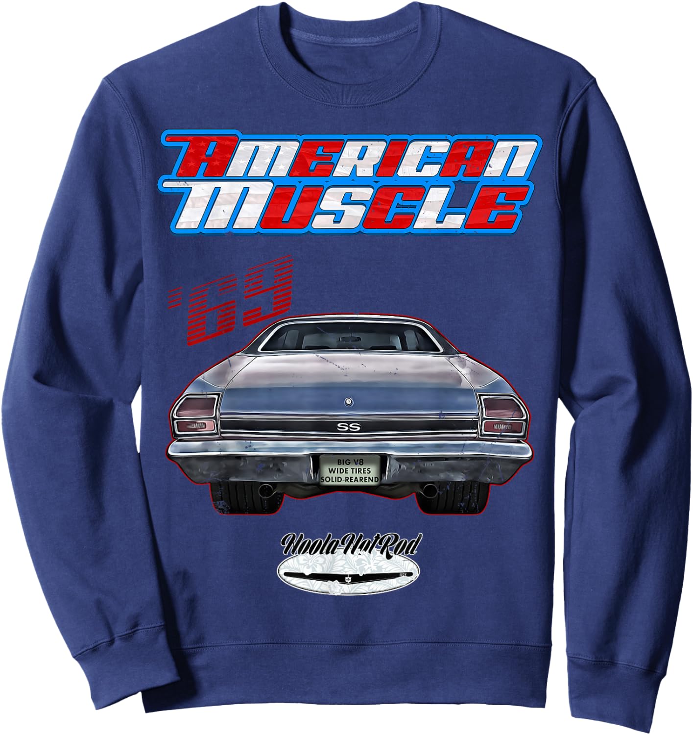 CLICK FOR MORE HOTRODS CUSTOM MUSCLE CARS TRUCKS 1969 Chevelle, Muscle Car, SS454, SS427, SS396, Hotrod, Drag Race - Black, -Adults, Short Sleeve, , Modern, American Muscle Sweatshirt - Sweatshirt | Navy