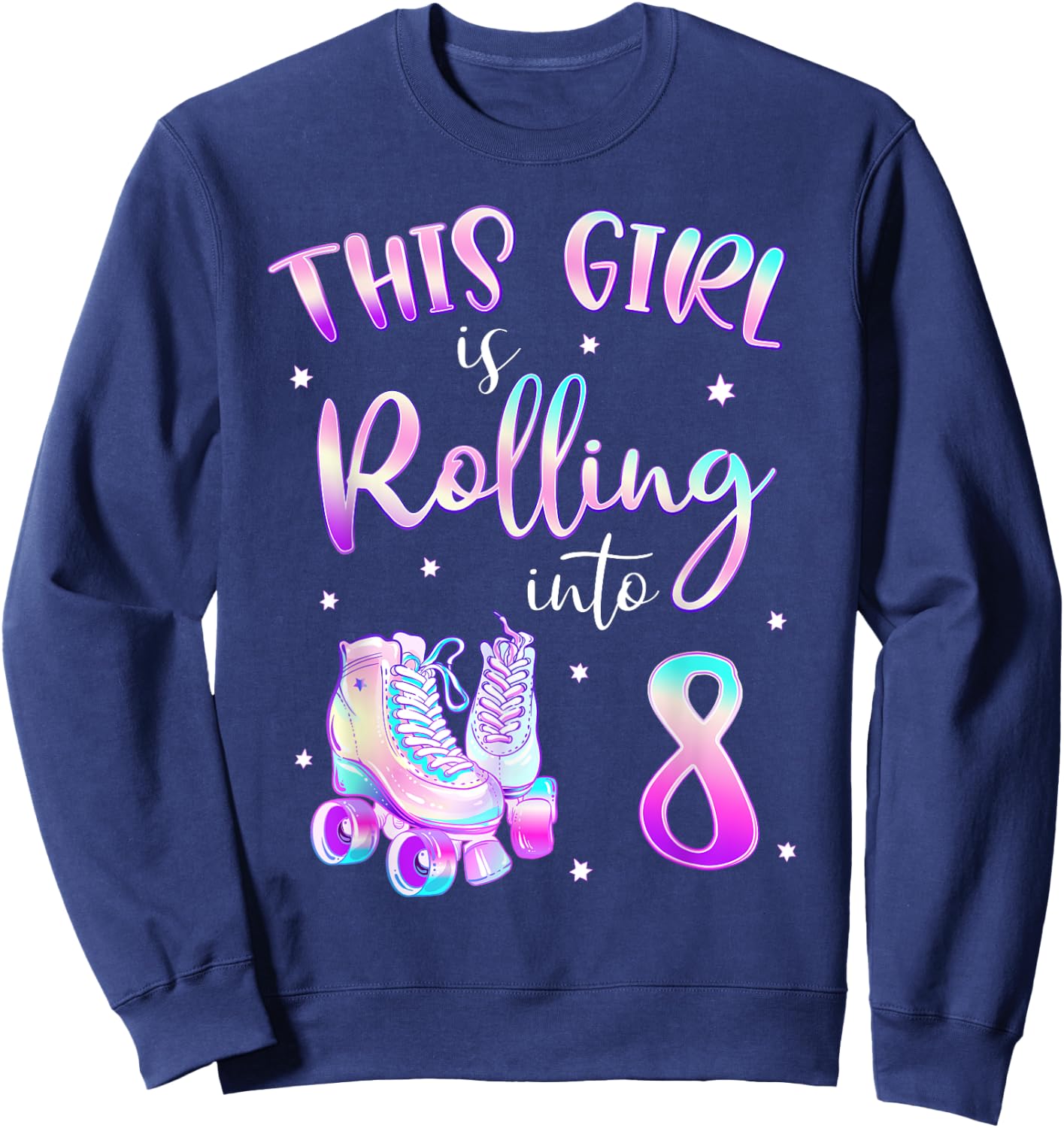 8th Bday Rolling Into 8 Birthday Girl Roller Skate Party Sweatshirt - Sweatshirt | Navy