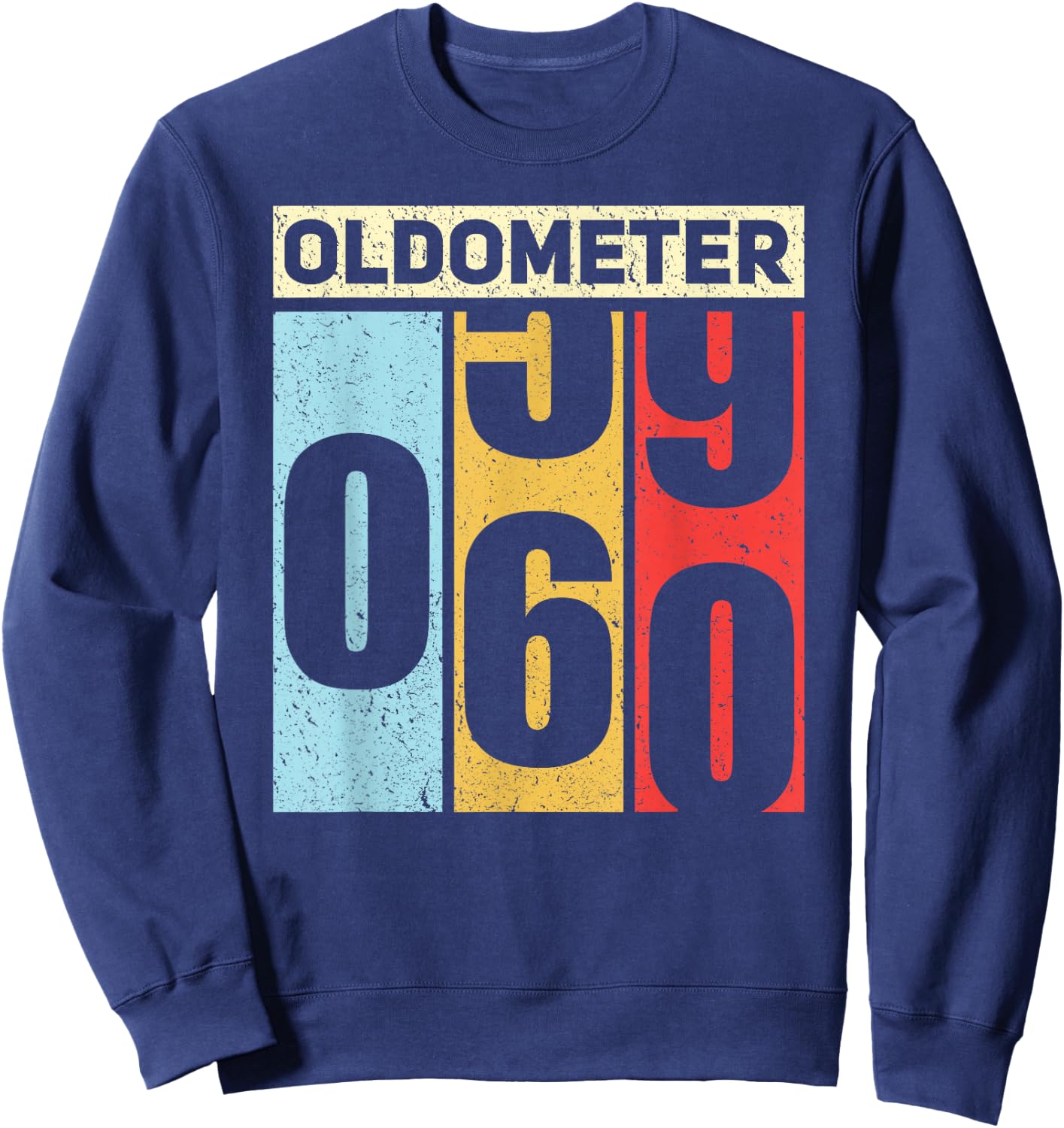Oldometer 59-60 Funny 60th Birthday Odometer Gift Oldometer Sweatshirt - Sweatshirt | Navy