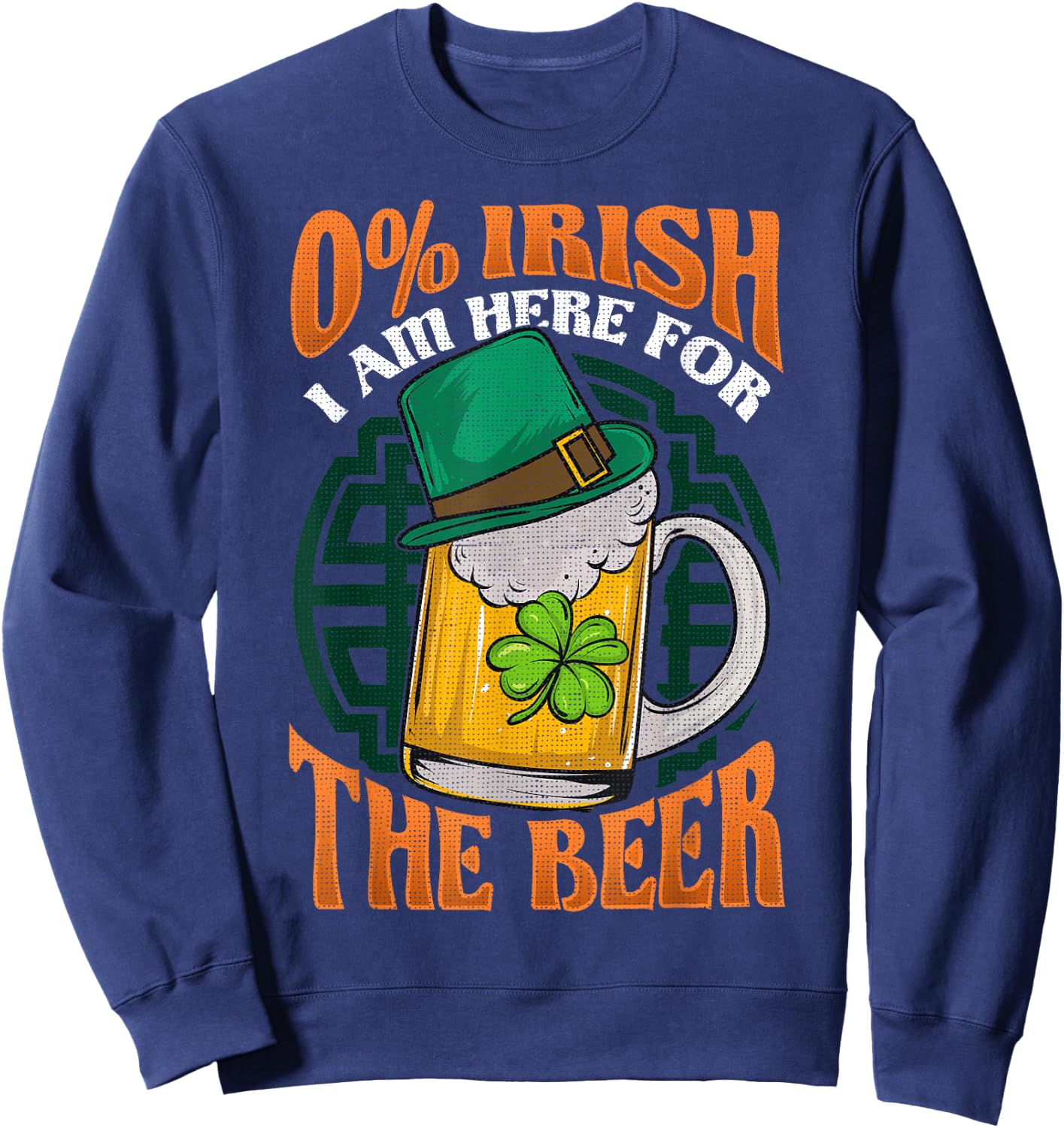 Zero Percent Irish I'm Here For The Beer St Patrick's Day Sweatshirt - Sweatshirt | Navy