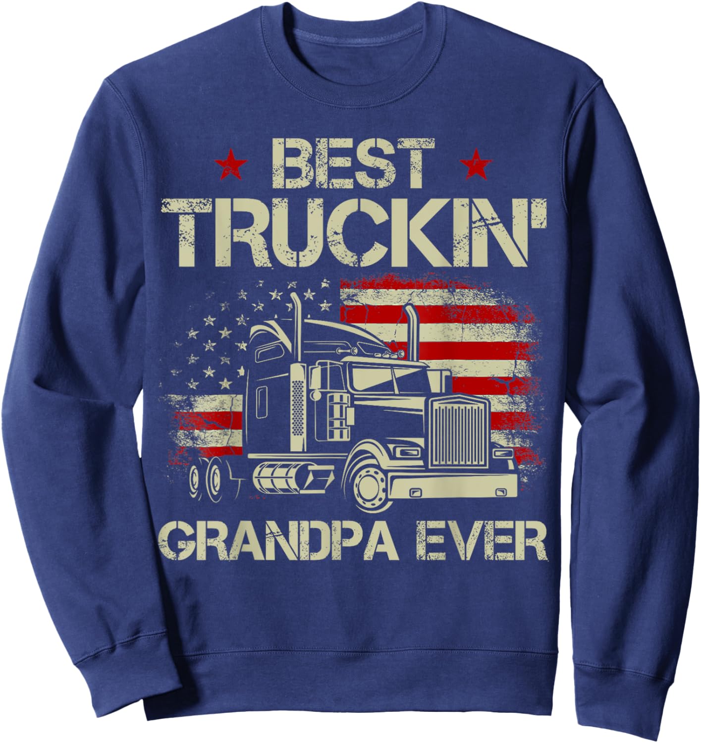 Best Truckin Grandpa Ever American Flag Trucker 4th Of July Men Sweatshirt - Sweatshirt | Navy